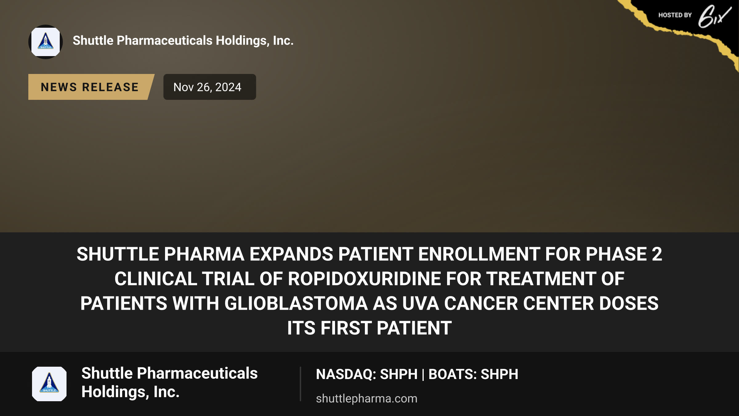 Shuttle Pharma Expands Patient Enrollment for Phase 2 Clinical Trial of Ropidoxuridine for Treatment of Patients with Glioblastoma as UVA Cancer Center Doses Its First Patient