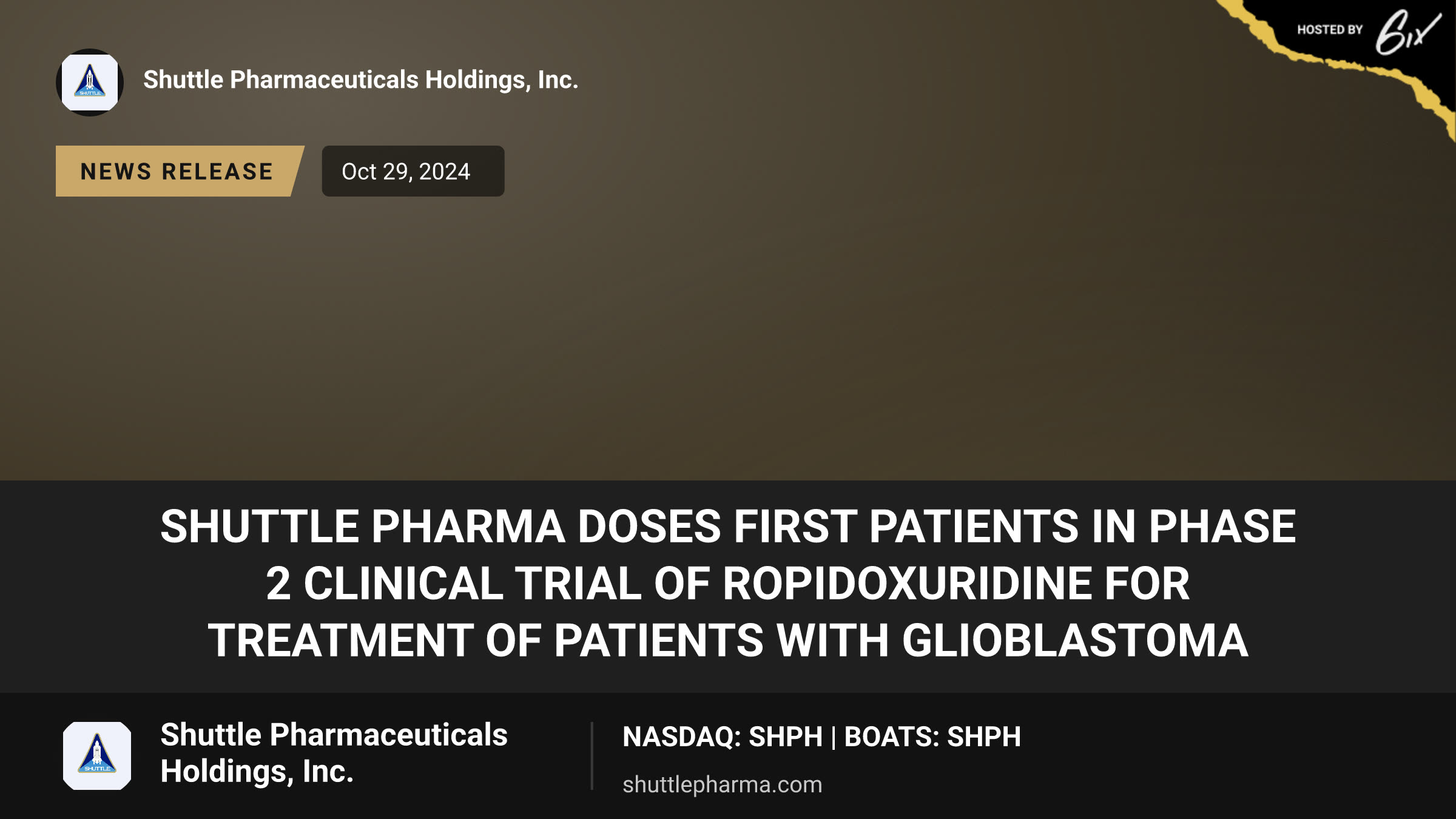 Shuttle Pharma Doses First Patients in Phase 2 Clinical Trial of Ropidoxuridine for Treatment of Patients with Glioblastoma