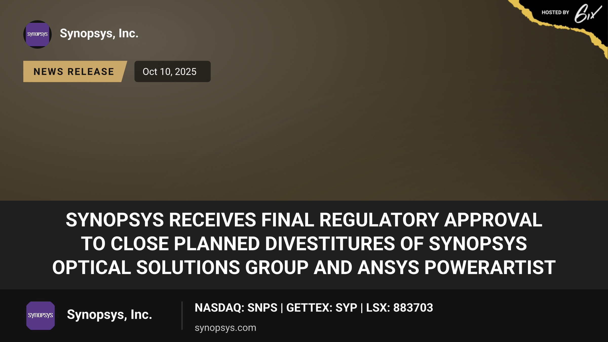 Synopsys Receives Final Regulatory Approval to Close Planned Divestitures of Synopsys Optical Solutions Group and Ansys PowerArtist