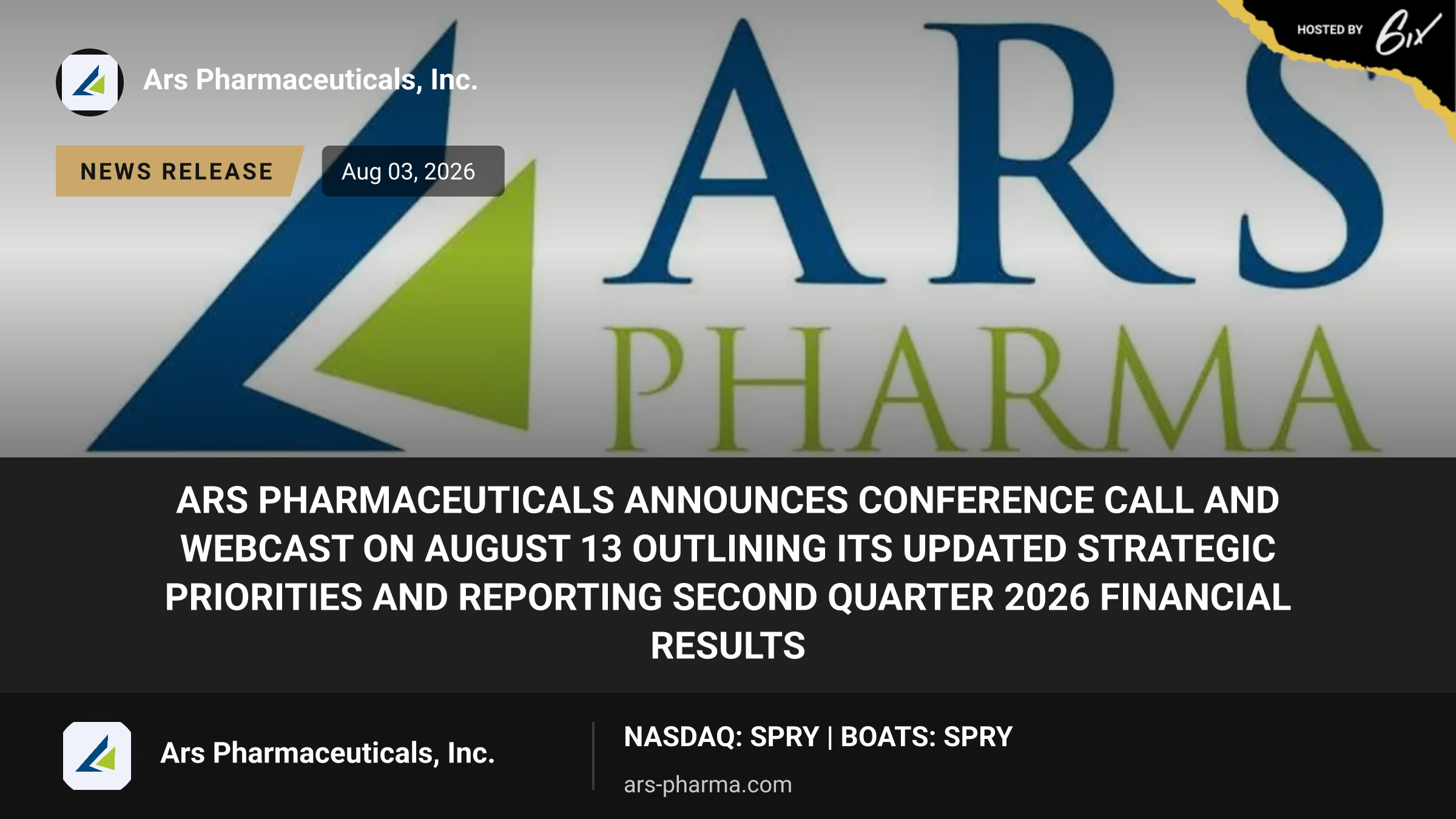 ARS Pharmaceuticals Announces Conference Call and Webcast on August 13 Outlining its Updated Strategic Priorities and Reporting Second Quarter 2026 Financial Results