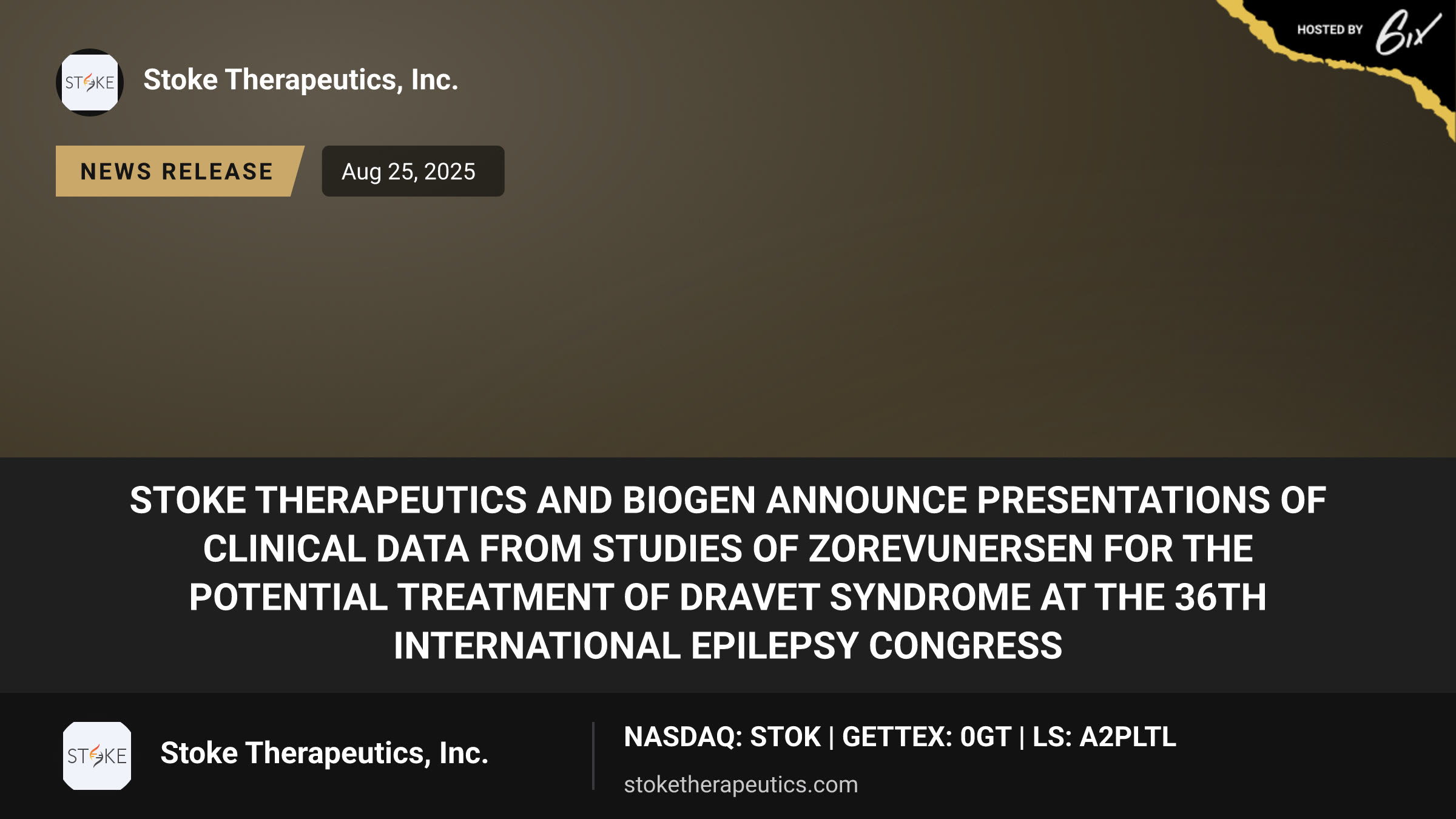 Stoke Therapeutics and Biogen Announce Presentations of Clinical Data from Studies of Zorevunersen for the Potential Treatment of Dravet Syndrome at the 36th International Epilepsy Congress
