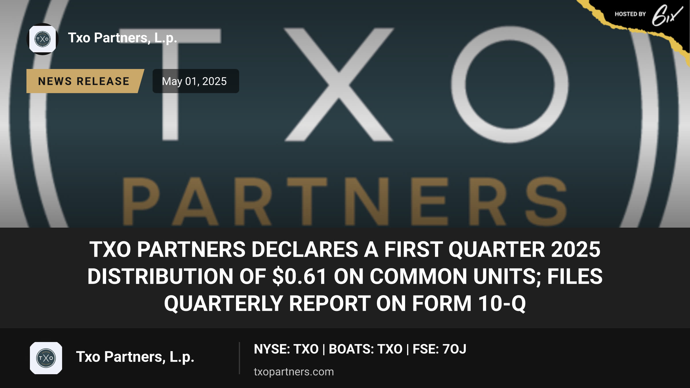 TXO Partners Declares a First Quarter 2025 Distribution of $0.61 on Common Units; Files Quarterly Report on Form 10-Q