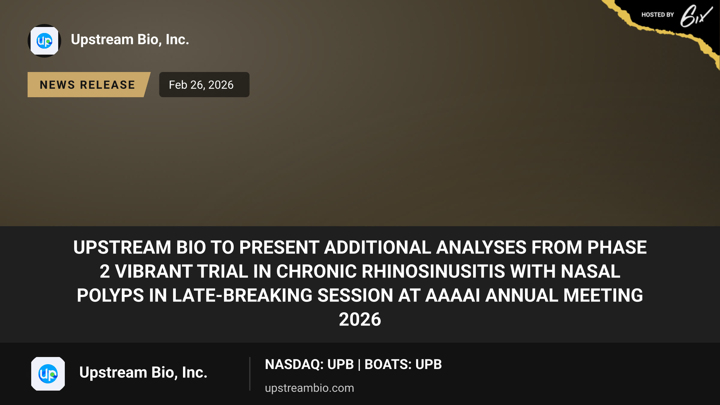 Upstream Bio to Present Additional Analyses from Phase 2 VIBRANT Trial in Chronic Rhinosinusitis with Nasal Polyps in Late-Breaking Session at AAAAI Annual Meeting 2026