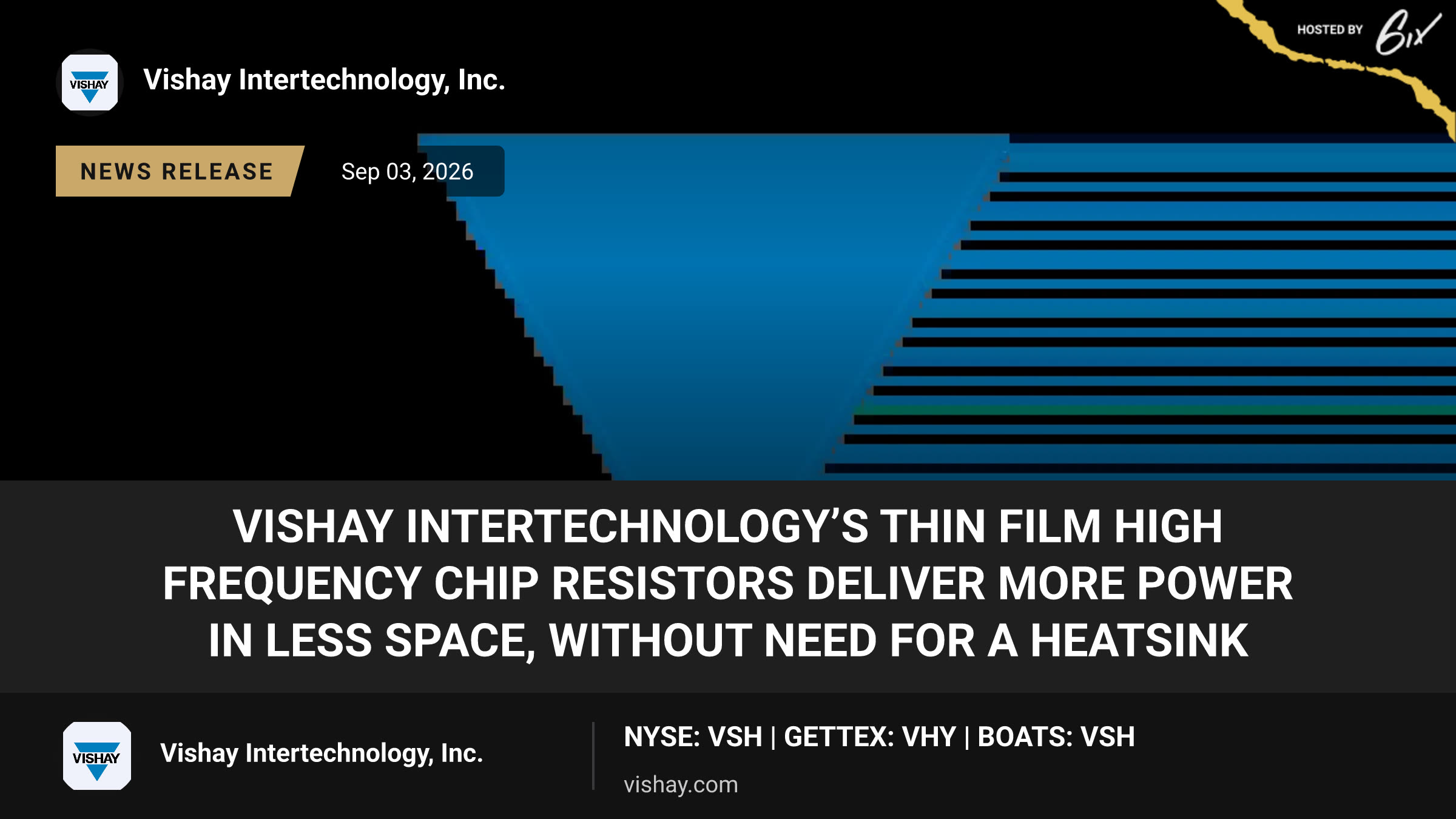 Vishay Intertechnology’s Thin Film High Frequency Chip Resistors Deliver More Power in Less Space, Without Need for a Heatsink