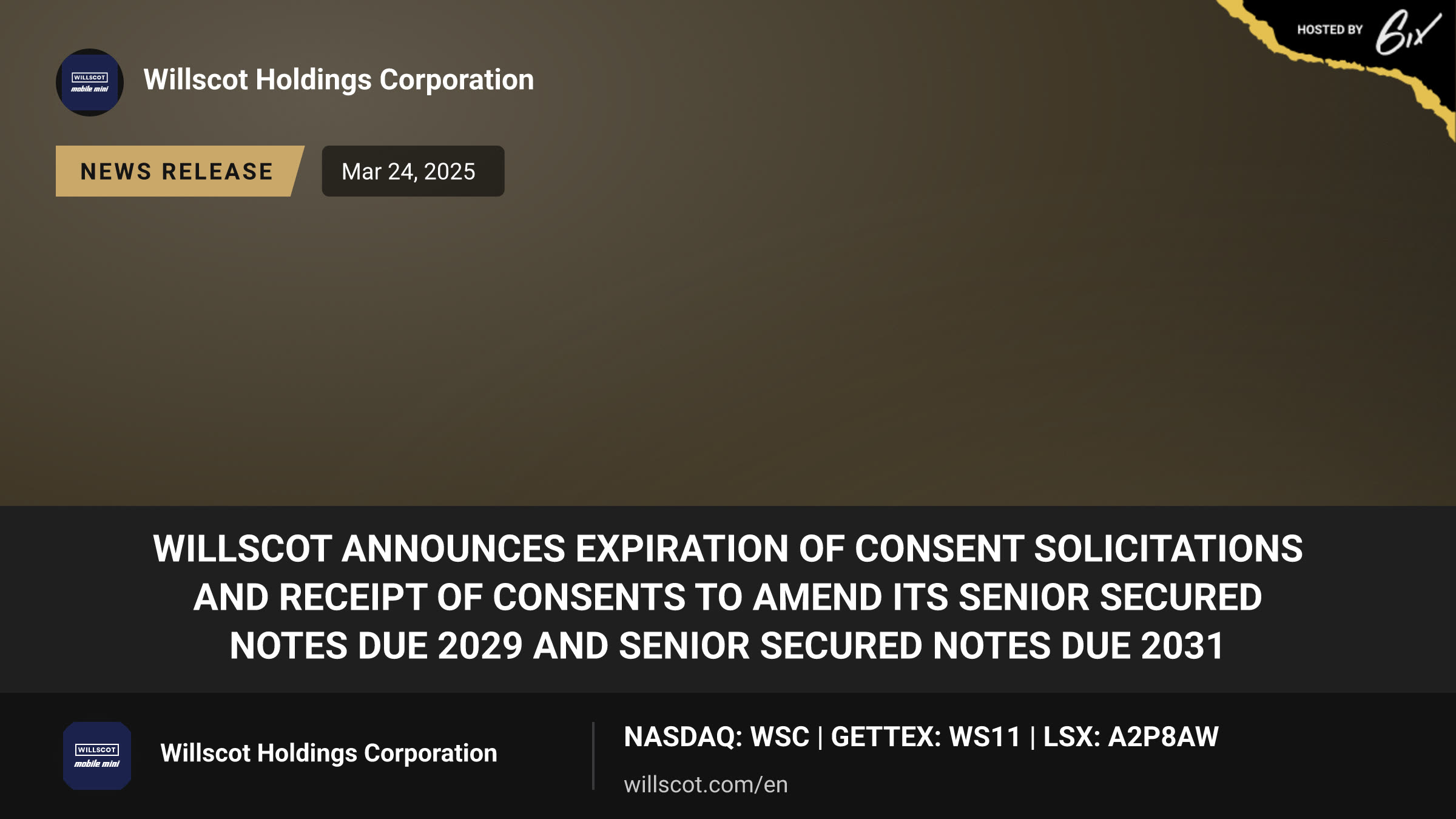 WillScot Announces Expiration of Consent Solicitations and Receipt of Consents to Amend its Senior Secured Notes due 2029 and Senior Secured Notes due 2031