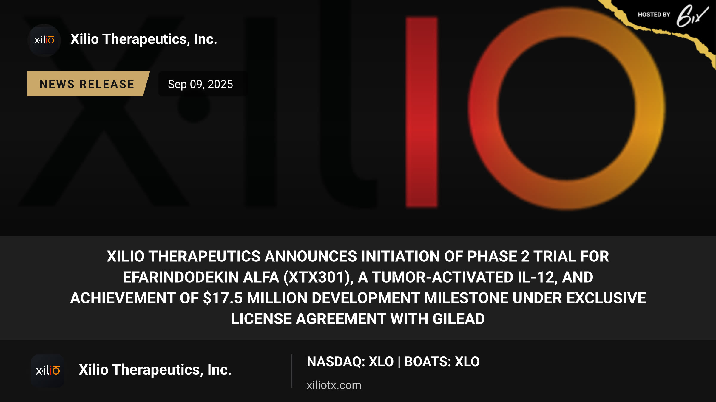 Xilio Therapeutics Announces Initiation of Phase 2 Trial for Efarindodekin Alfa (XTX301), a Tumor-Activated IL-12, and Achievement of $17.5 Million Development Milestone Under Exclusive License Agreement with Gilead