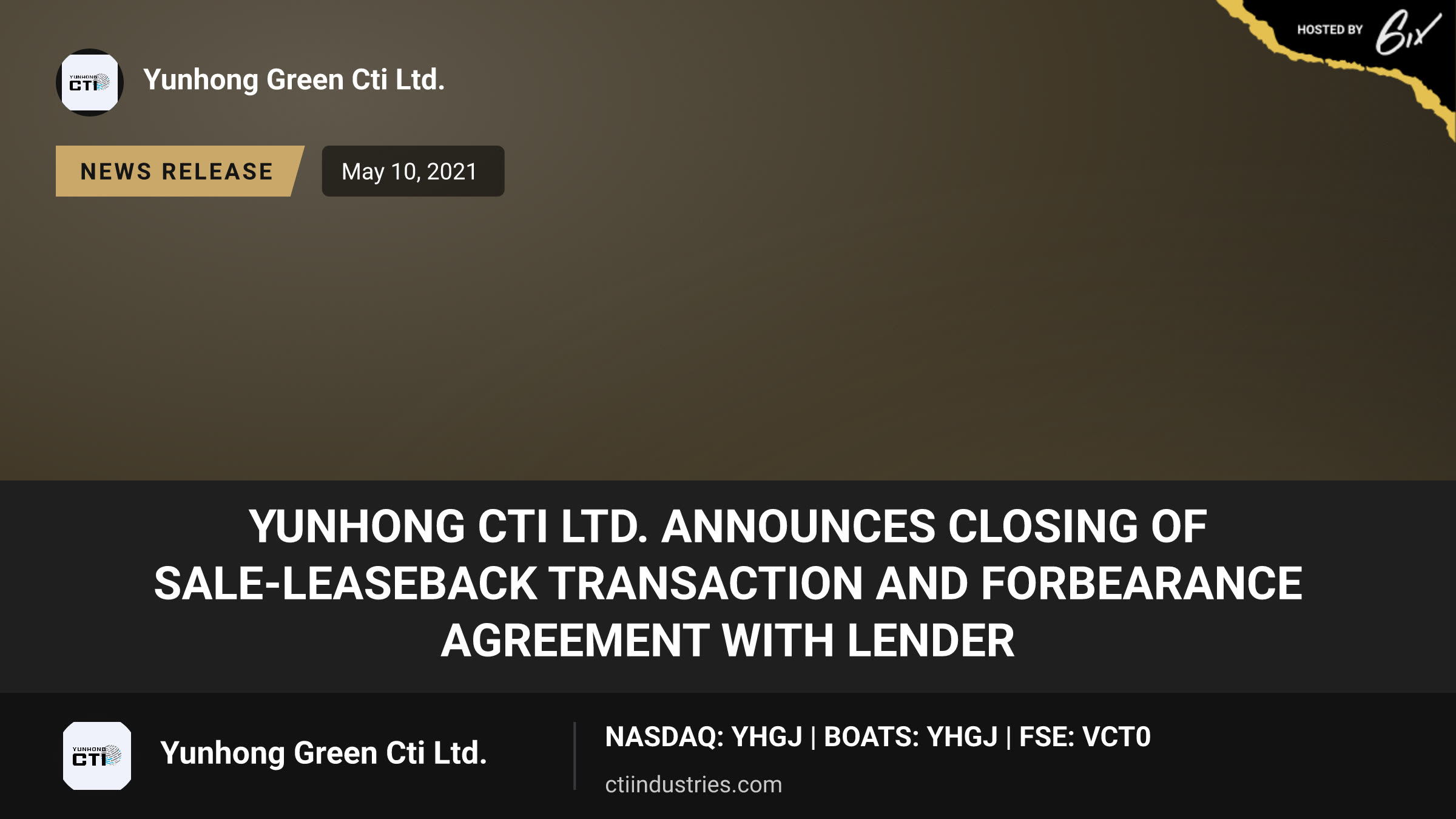 Yunhong CTI Ltd. Announces Closing of Sale-Leaseback Transaction and Forbearance Agreement with Lender