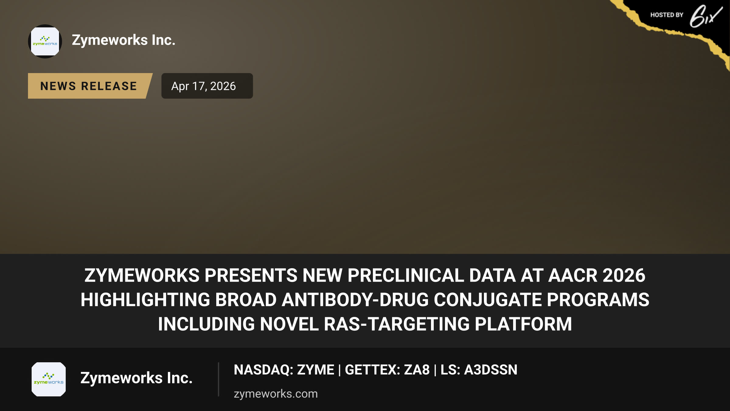 Zymeworks Presents New Preclinical Data at AACR 2026 Highlighting Broad Antibody-Drug Conjugate Programs Including Novel RAS-Targeting Platform