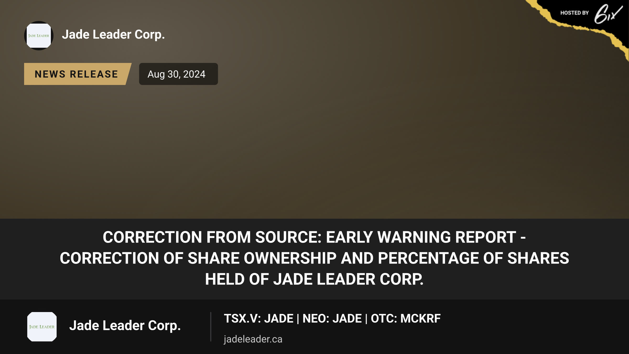 CORRECTION FROM SOURCE: Early Warning Report - Correction of Share Ownership and Percentage of Shares Held of Jade Leader Corp.