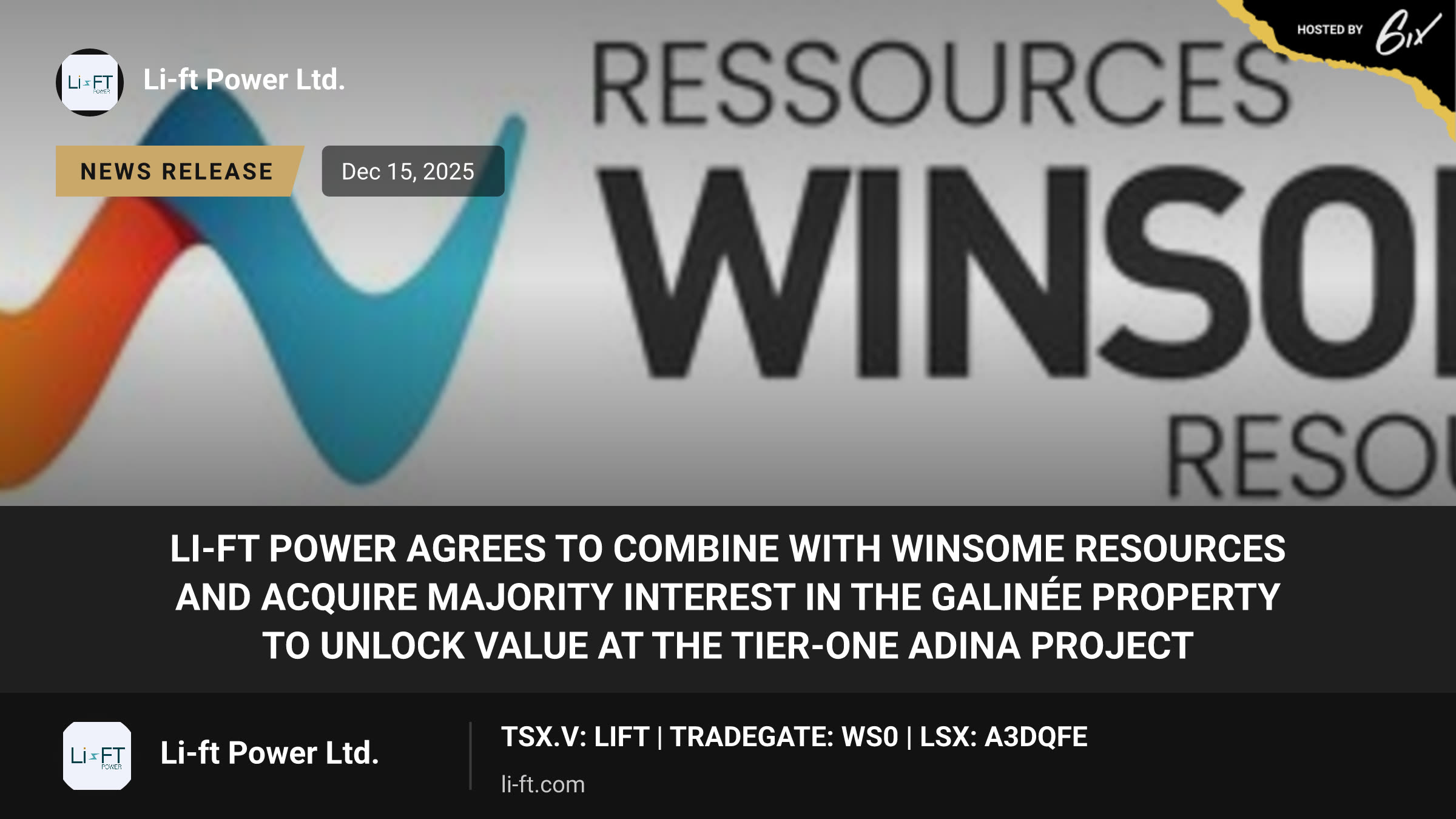 LI-FT POWER AGREES TO COMBINE WITH WINSOME RESOURCES AND ACQUIRE MAJORITY INTEREST IN THE GALINÉE PROPERTY TO UNLOCK VALUE AT THE TIER-ONE ADINA PROJECT