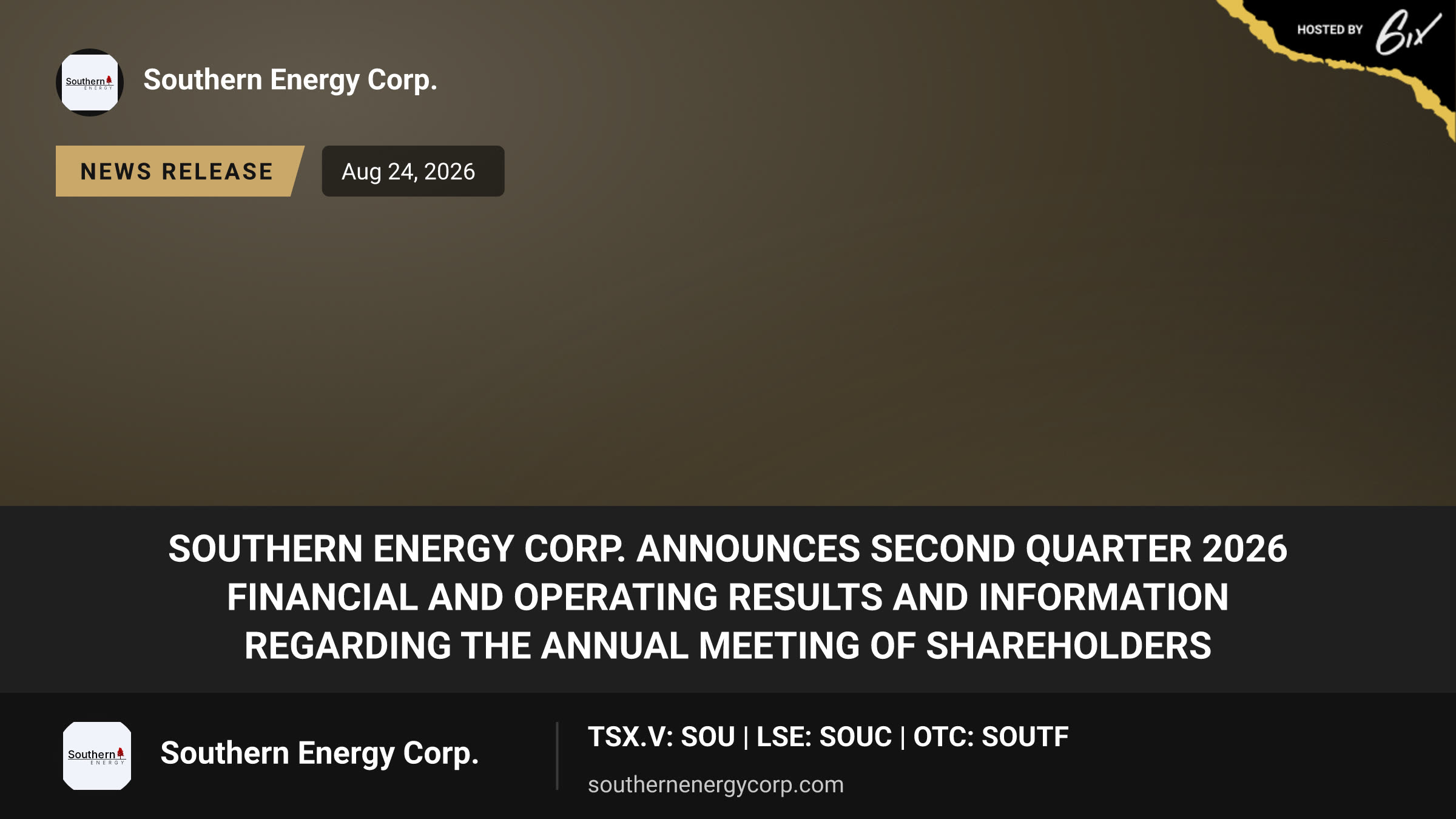 Southern Energy Corp. Announces Second Quarter 2026 Financial and Operating Results and Information Regarding the Annual Meeting of Shareholders
