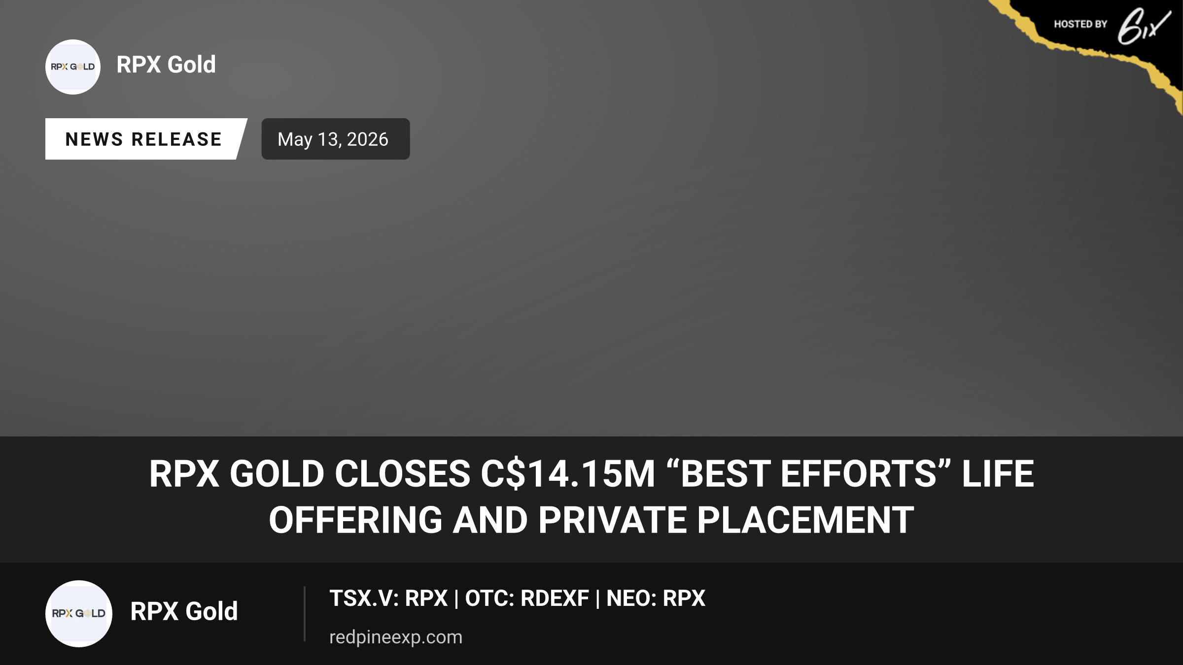 RPX Gold Closes C$14.15M “Best Efforts” Life Offering and Private Placement