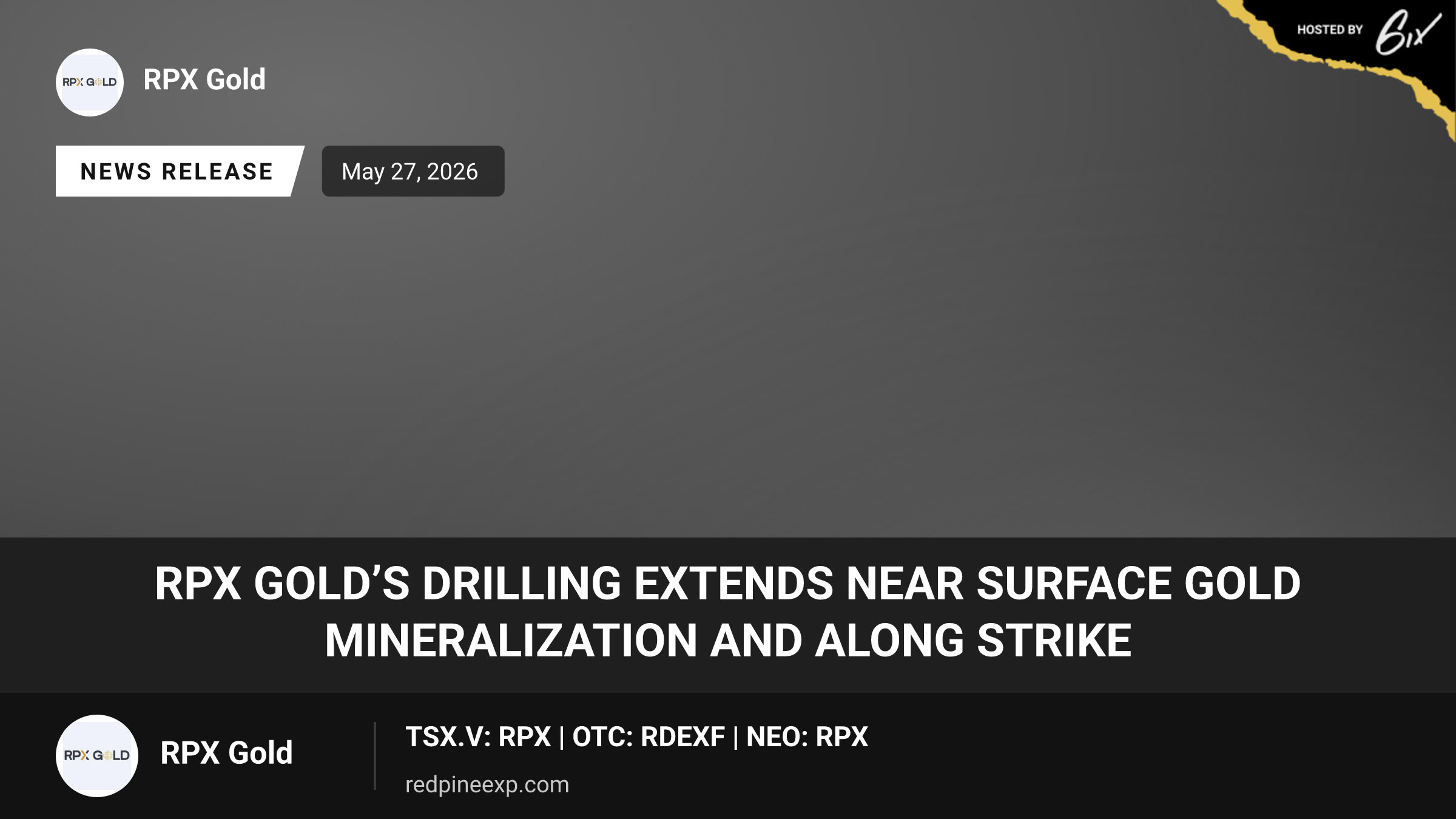 RPX Gold’s Drilling Extends Near Surface Gold Mineralization and Along Strike