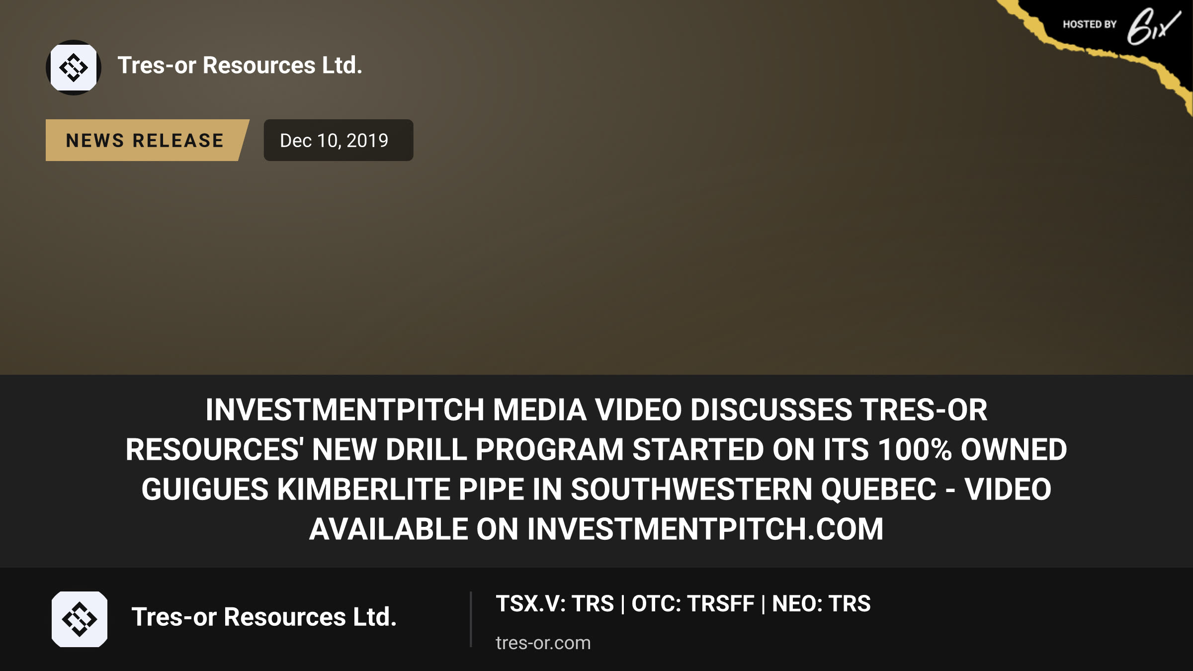 InvestmentPitch Media Video Discusses Tres-Or Resources' New Drill Program started on its 100% Owned Guigues Kimberlite Pipe in Southwestern Quebec - Video Available on Investmentpitch.com