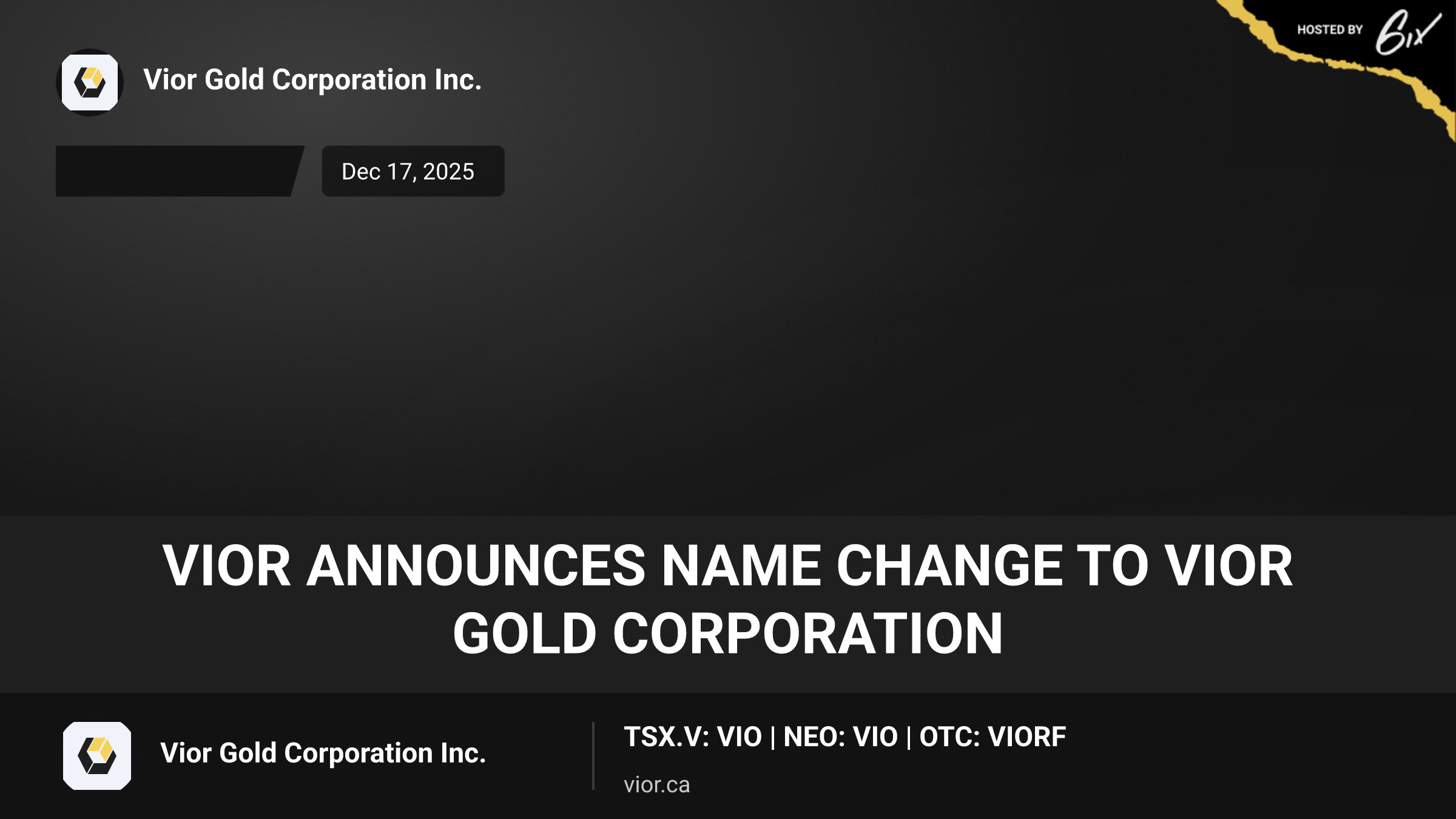 VIOR ANNOUNCES NAME CHANGE TO VIOR GOLD CORPORATION