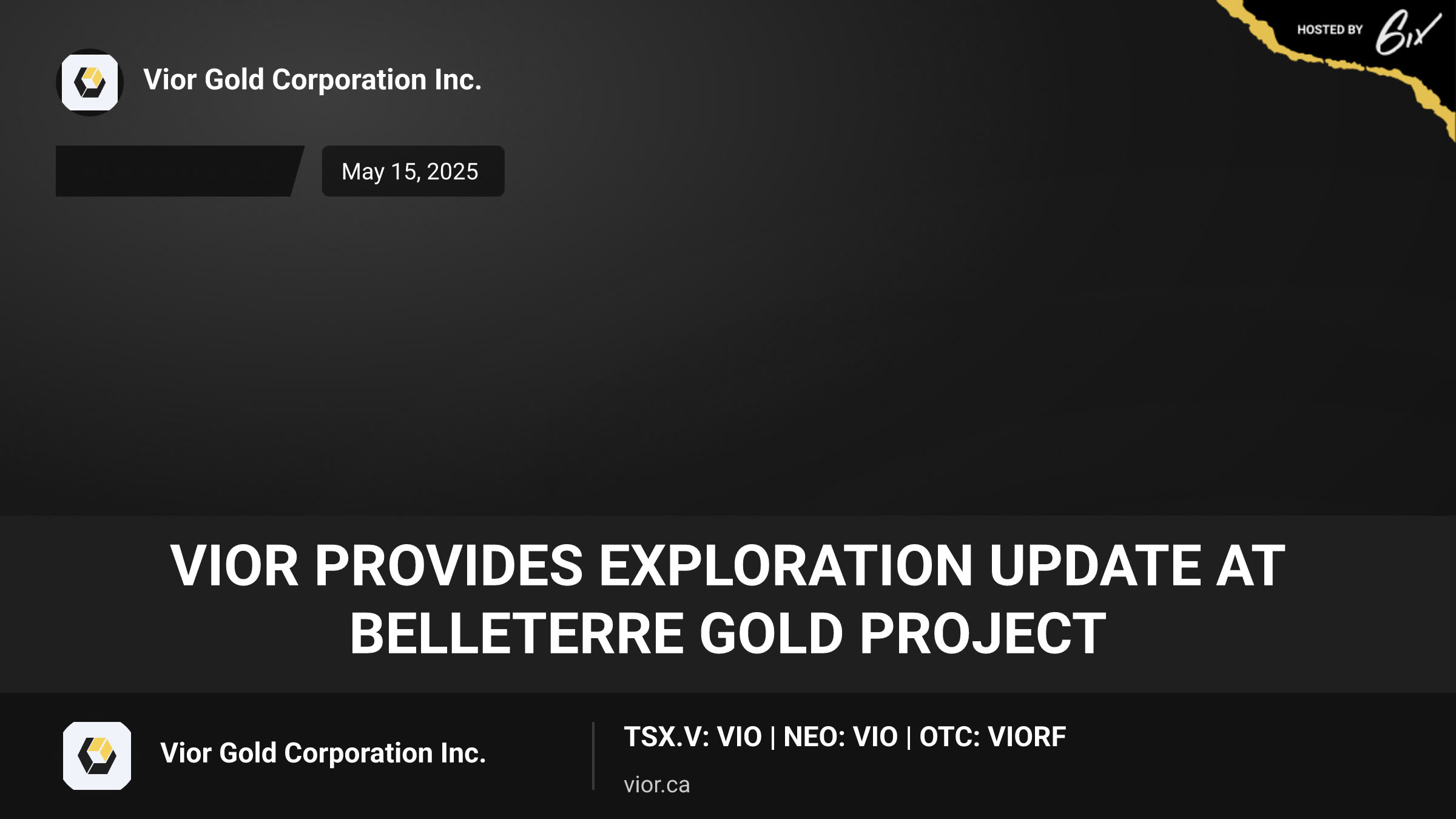 VIOR PROVIDES EXPLORATION UPDATE AT BELLETERRE GOLD PROJECT