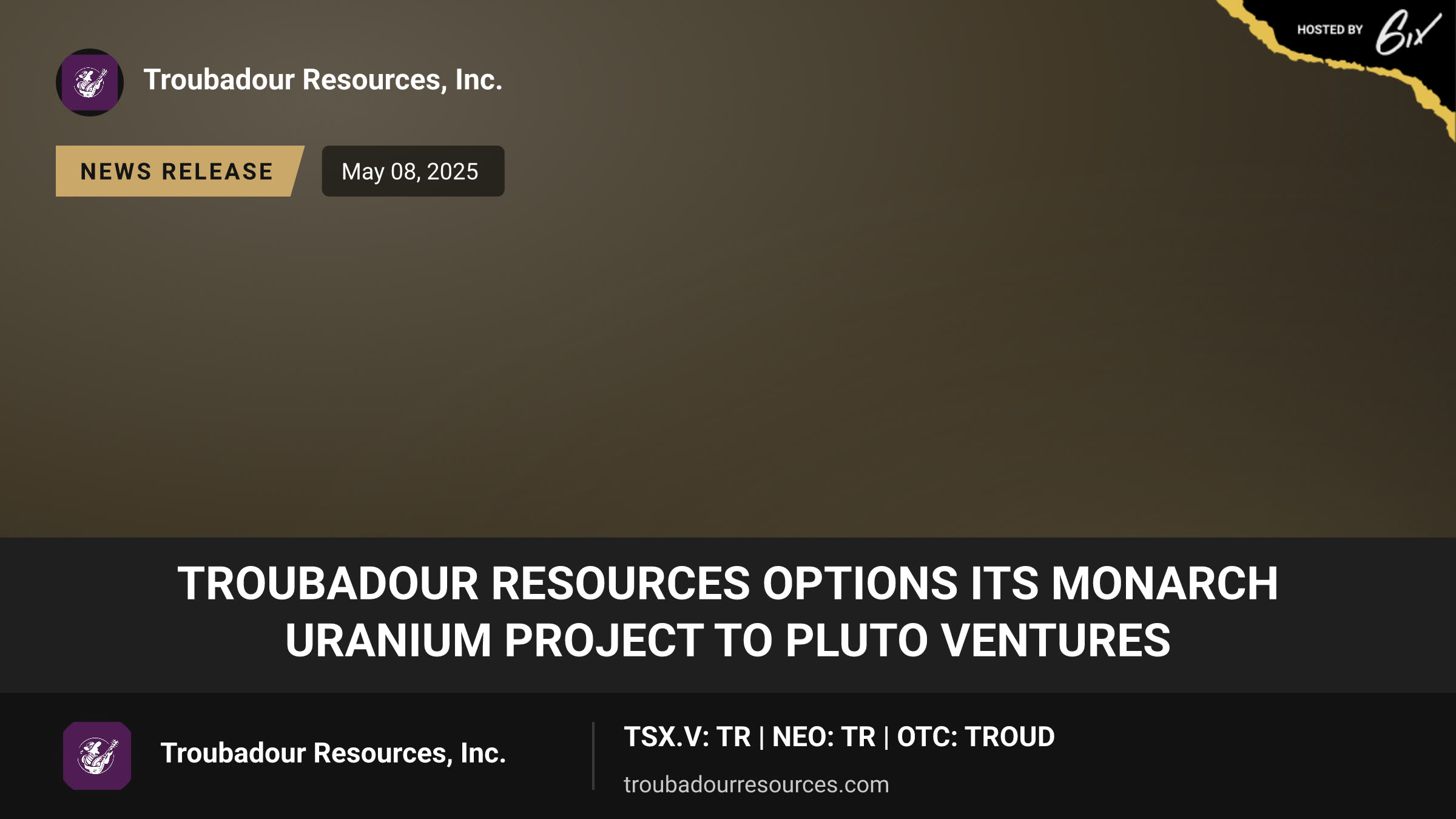 Troubadour Resources Options its Monarch Uranium Project to Pluto Ventures