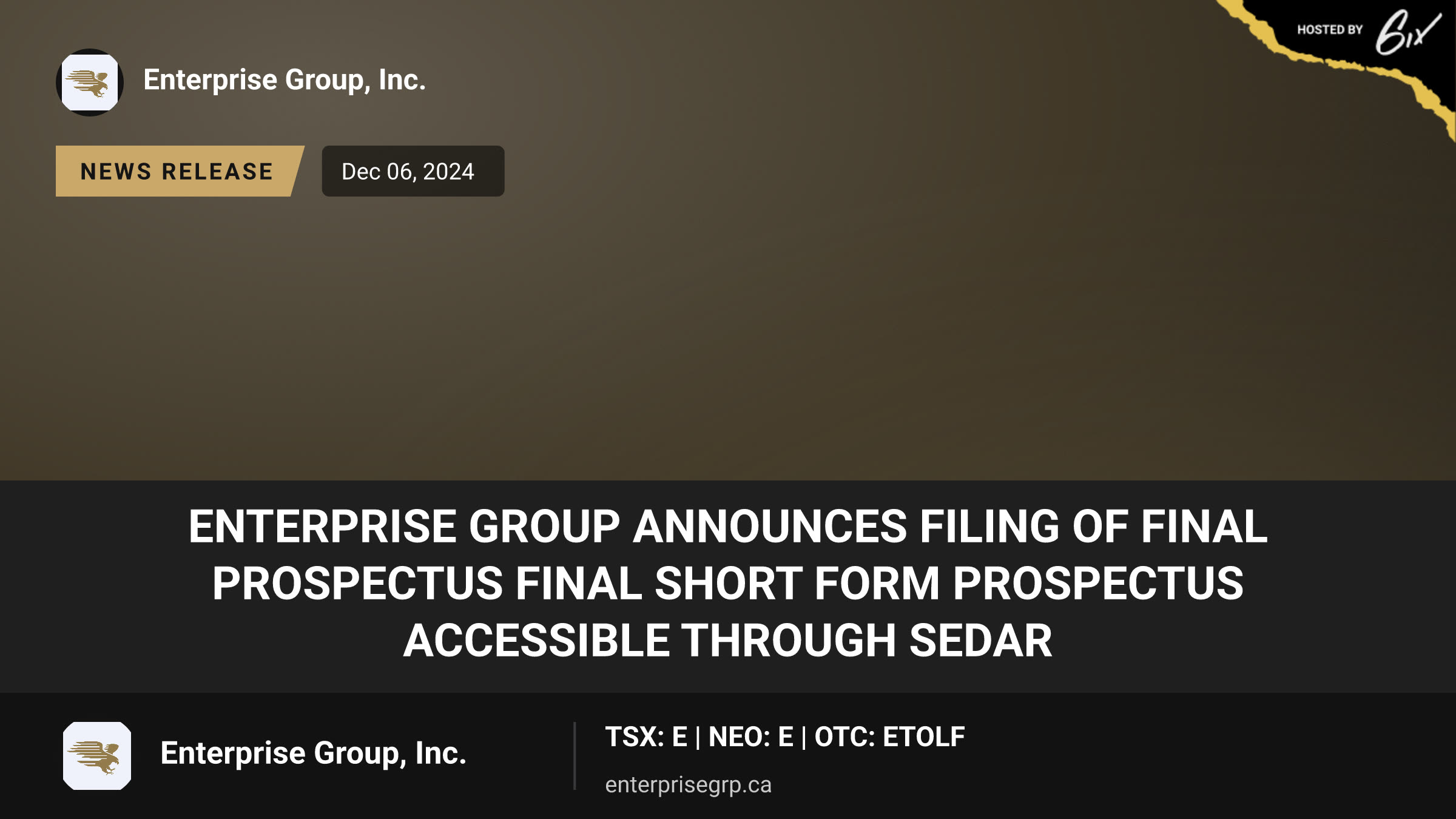Enterprise Group Announces Filing of Final Prospectus Final Short Form Prospectus Accessible Through SEDAR