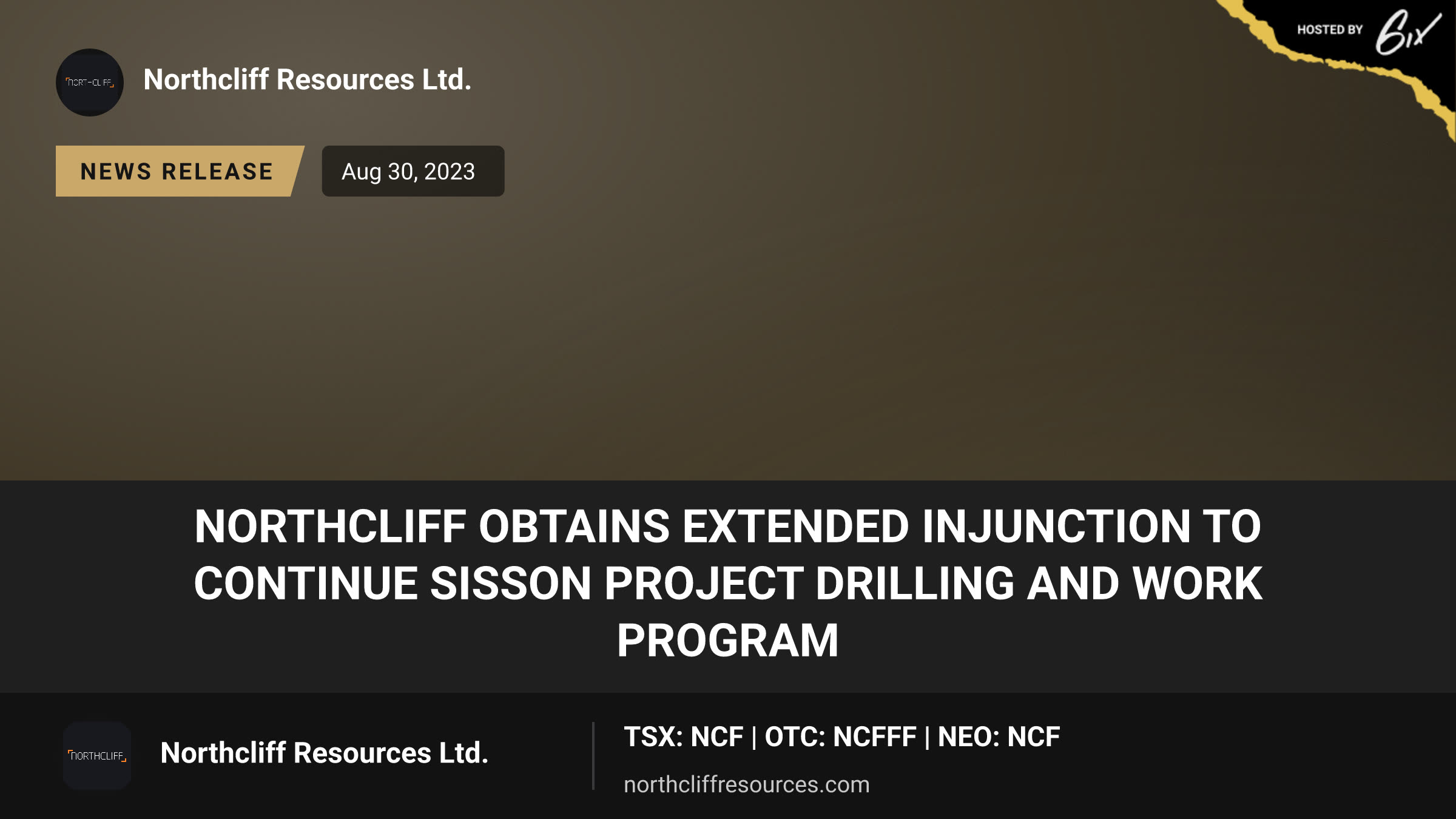 NORTHCLIFF OBTAINS EXTENDED INJUNCTION TO CONTINUE SISSON PROJECT DRILLING AND WORK PROGRAM