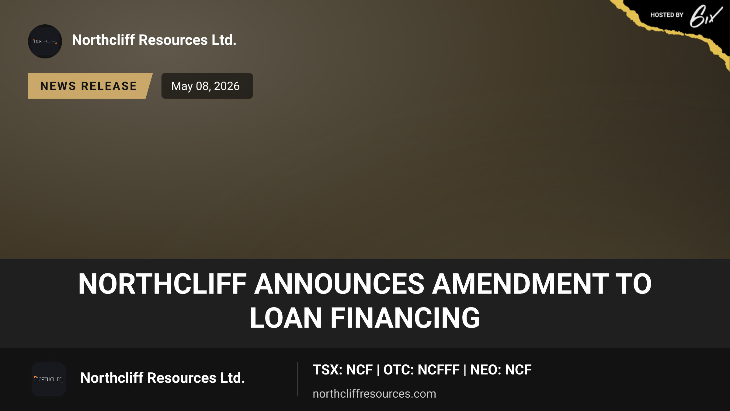 NORTHCLIFF ANNOUNCES AMENDMENT TO LOAN FINANCING