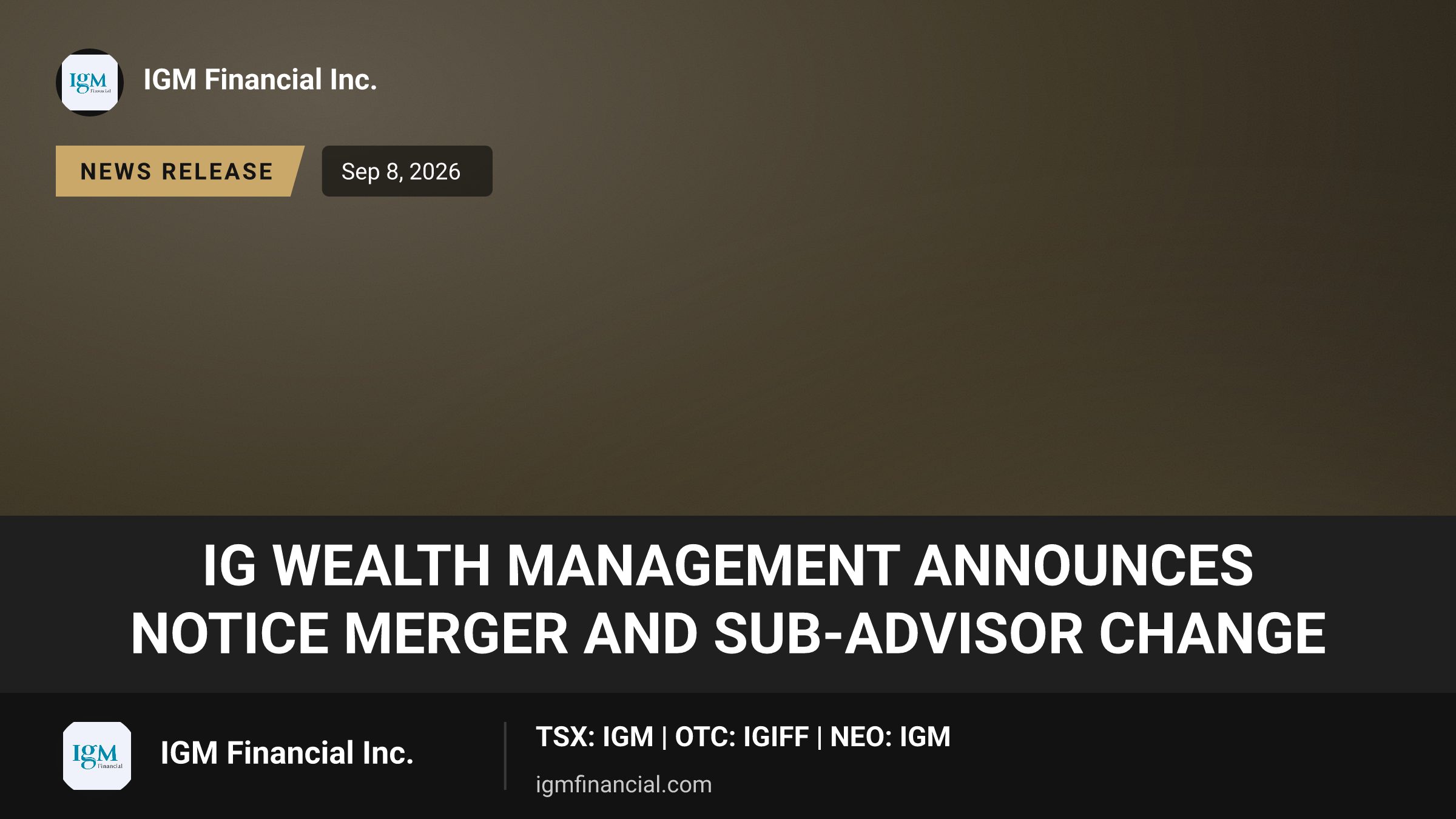 IGM Financial: IG Wealth Management Announces Notice Merger and Sub ...