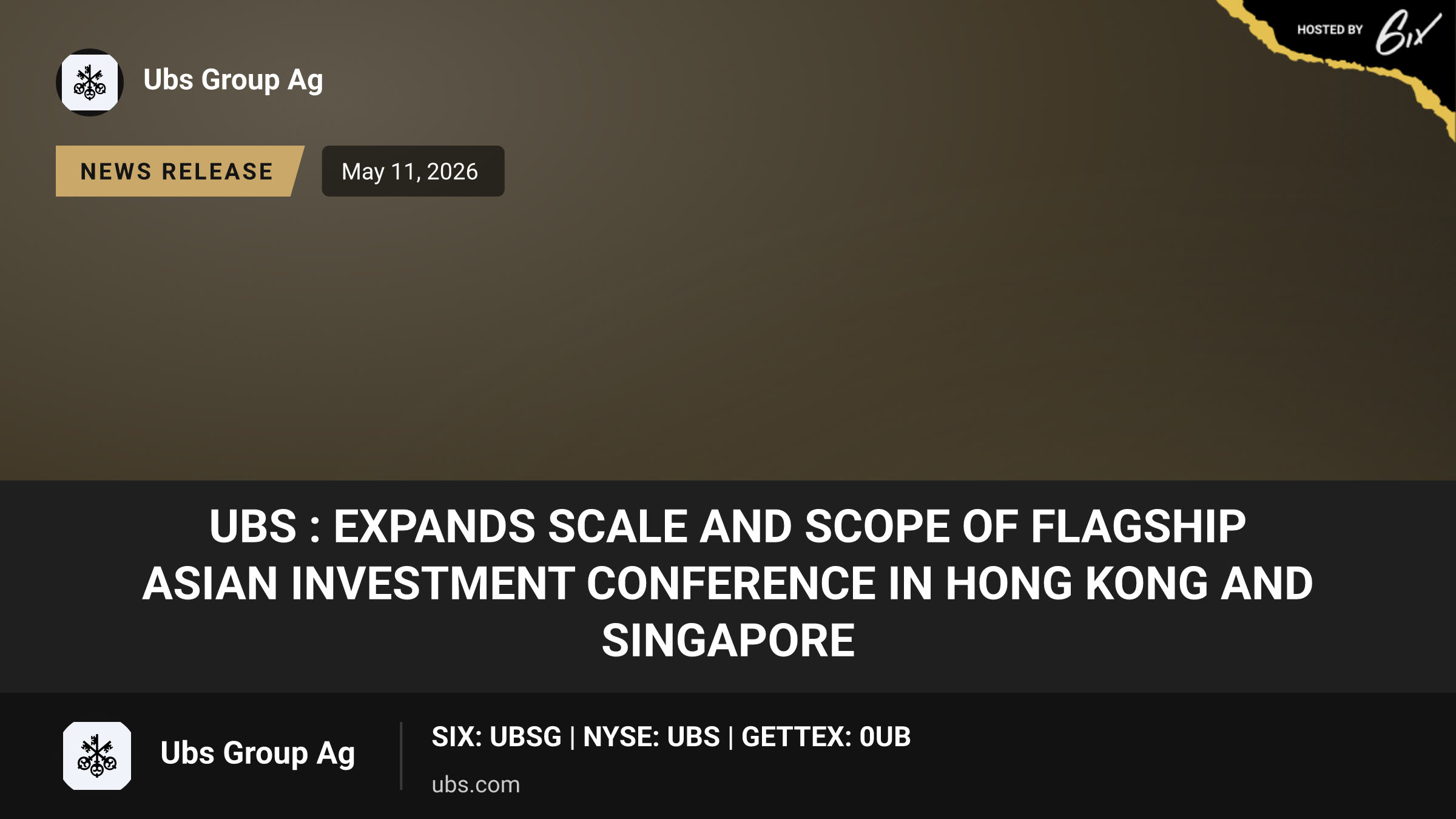 UBS : expands scale and scope of flagship Asian Investment Conference in Hong Kong and Singapore