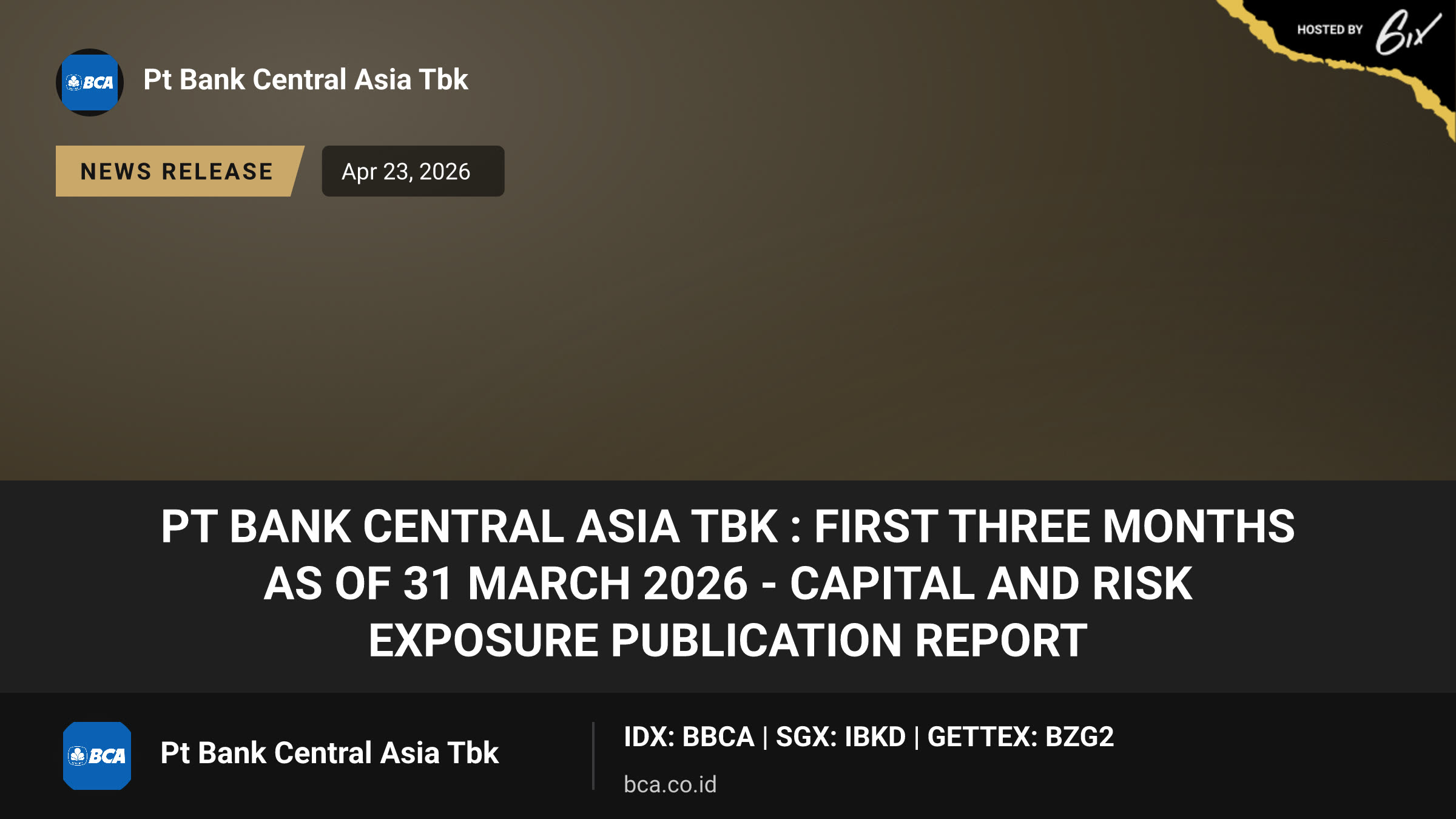 PT Bank Central Asia Tbk : First Three Months as of 31 March 2026 - Capital and Risk Exposure Publication Report
