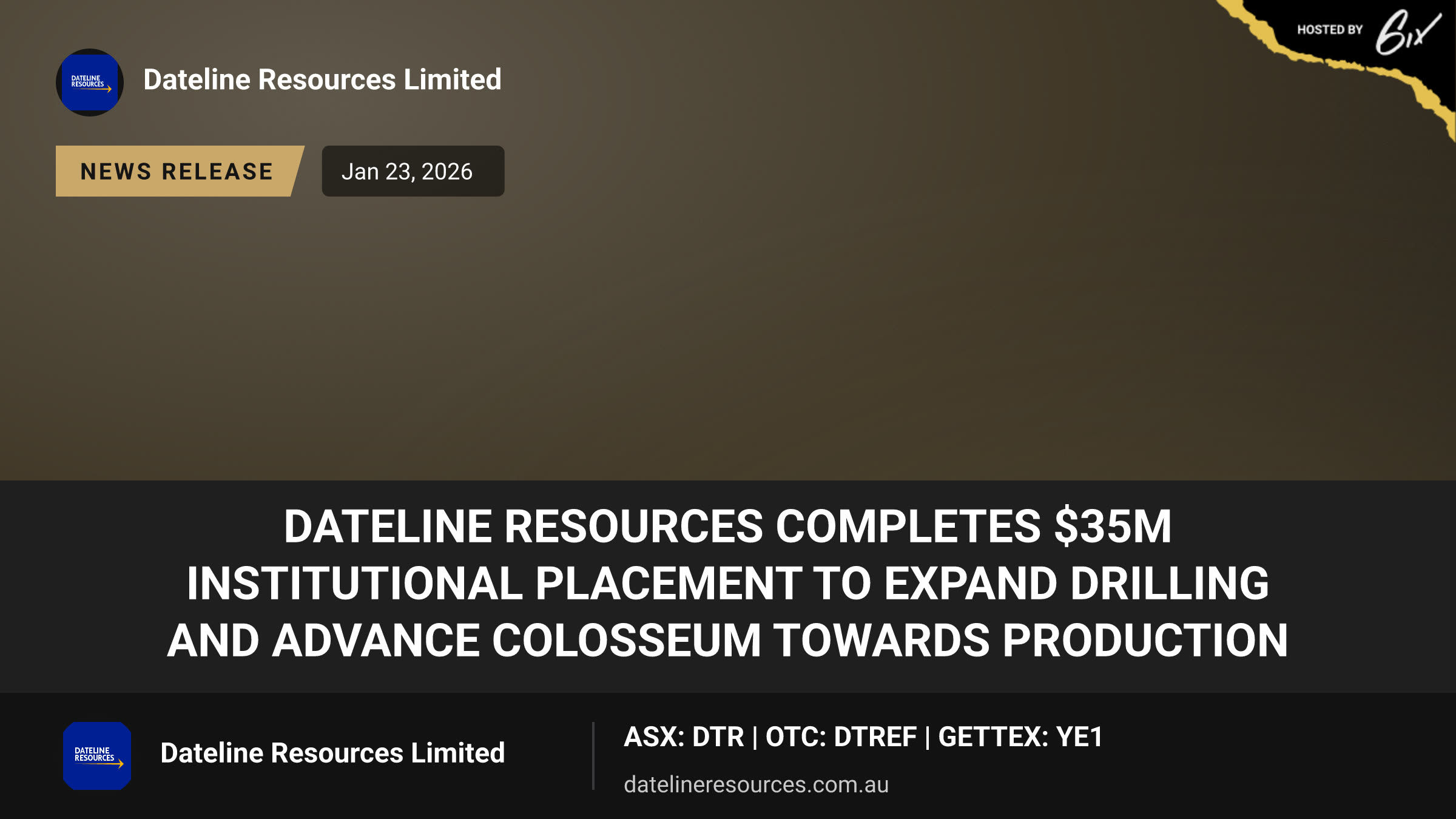 Dateline Resources Completes $35M Institutional Placement to Expand Drilling and Advance Colosseum Towards Production