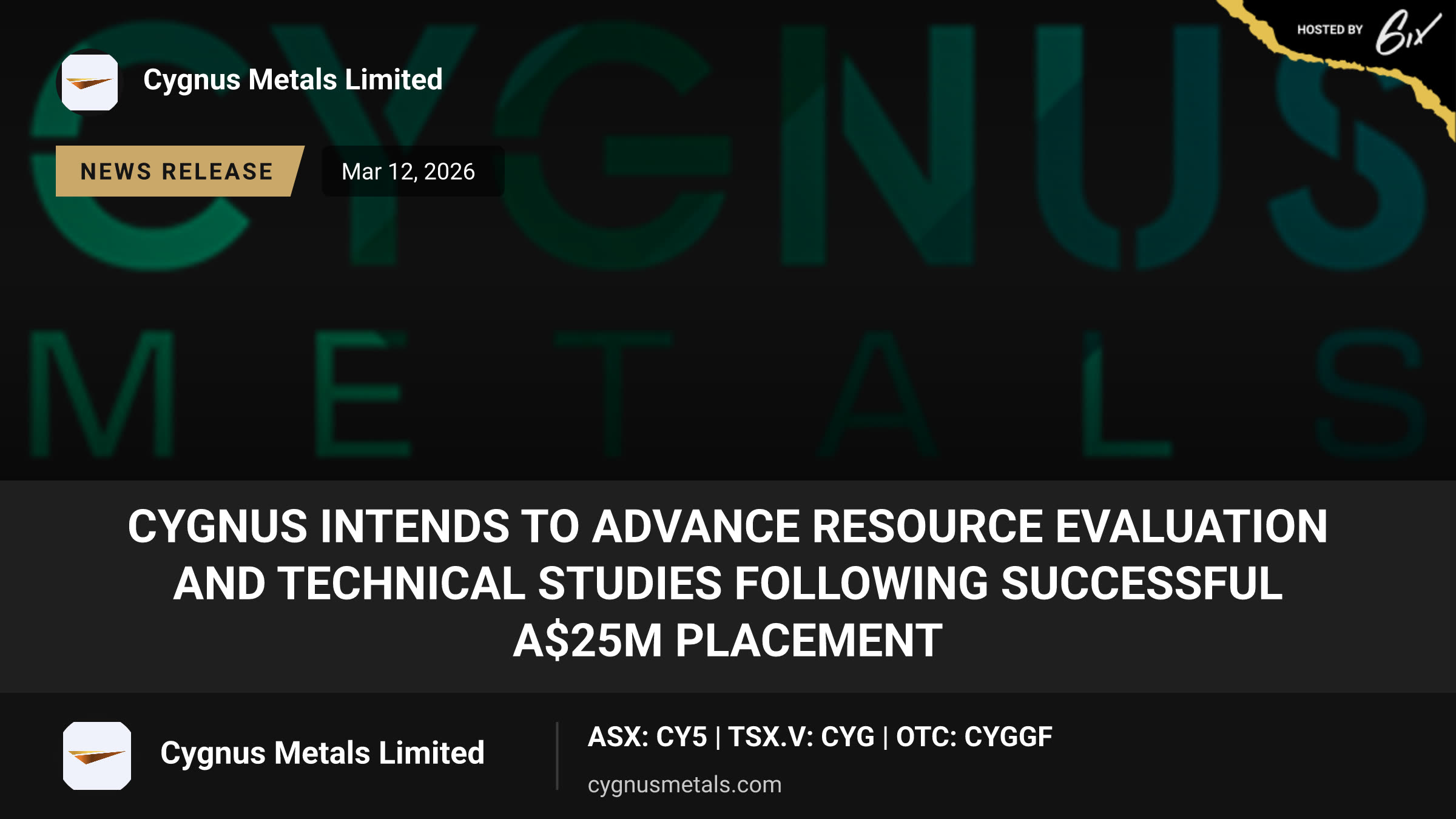 Cygnus intends to advance resource evaluation and technical studies following successful A$25m placement
