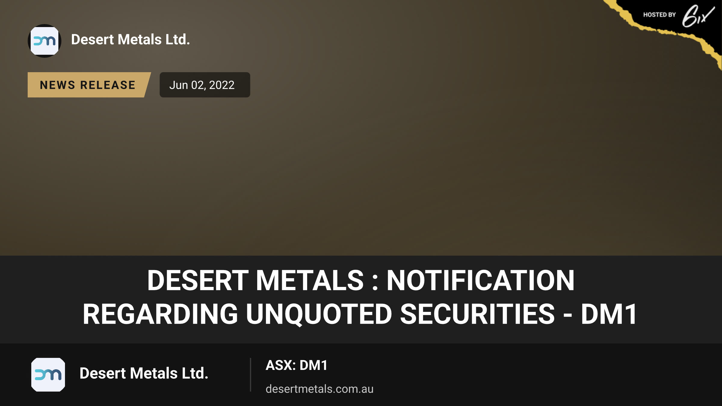 Desert Metals : Notification regarding unquoted securities - DM1