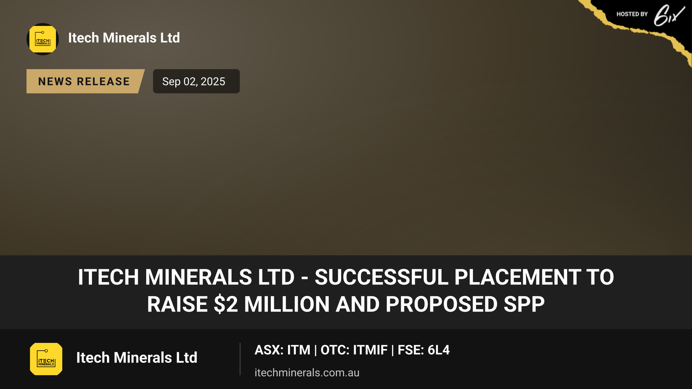ITech Minerals Ltd - SUCCESSFUL PLACEMENT TO RAISE $2 MILLION AND PROPOSED SPP
