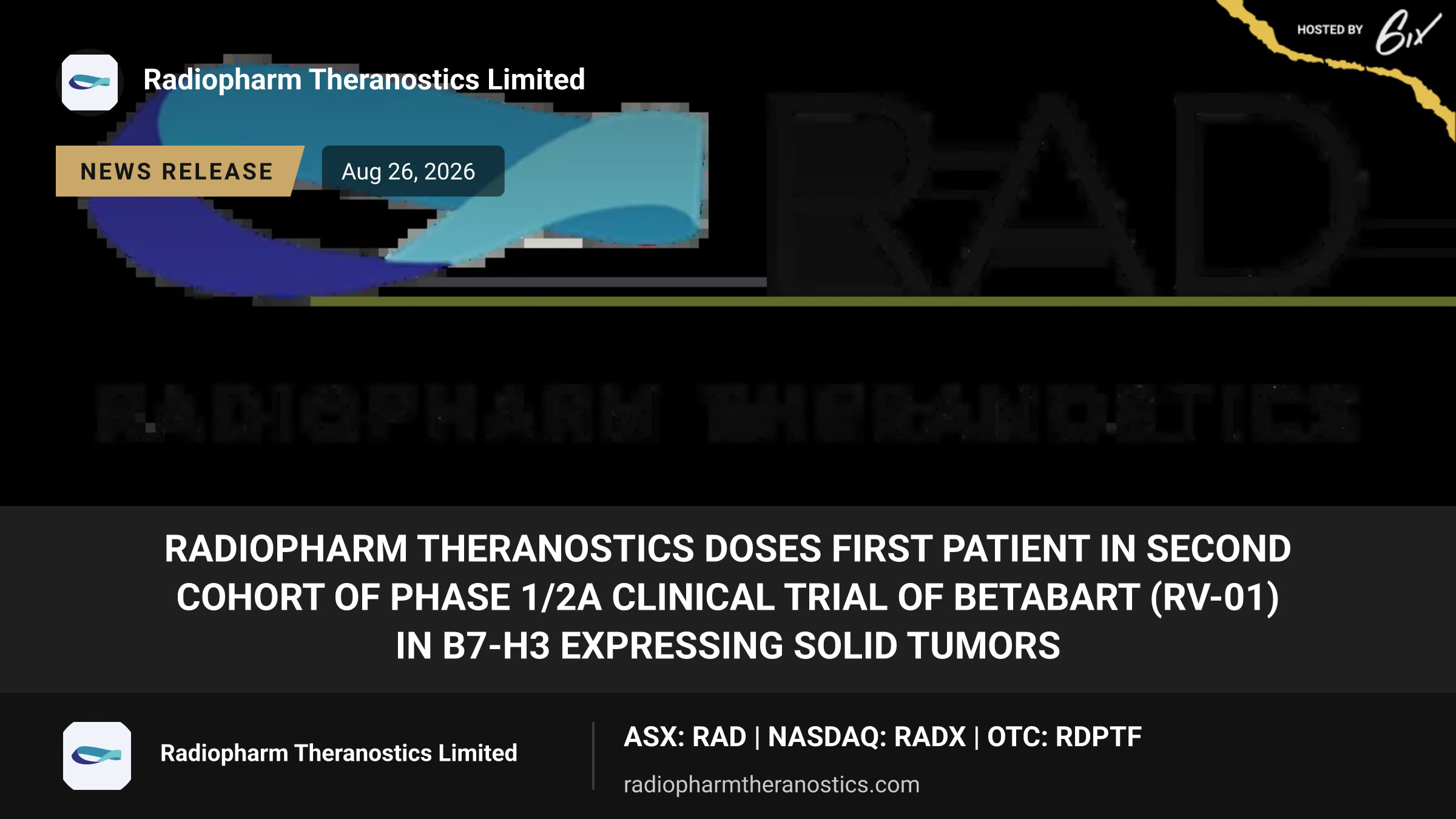 Radiopharm Theranostics Doses First Patient in Second Cohort of Phase 1/2a Clinical Trial of BetaBart (RV-01) in B7-H3 Expressing Solid Tumors