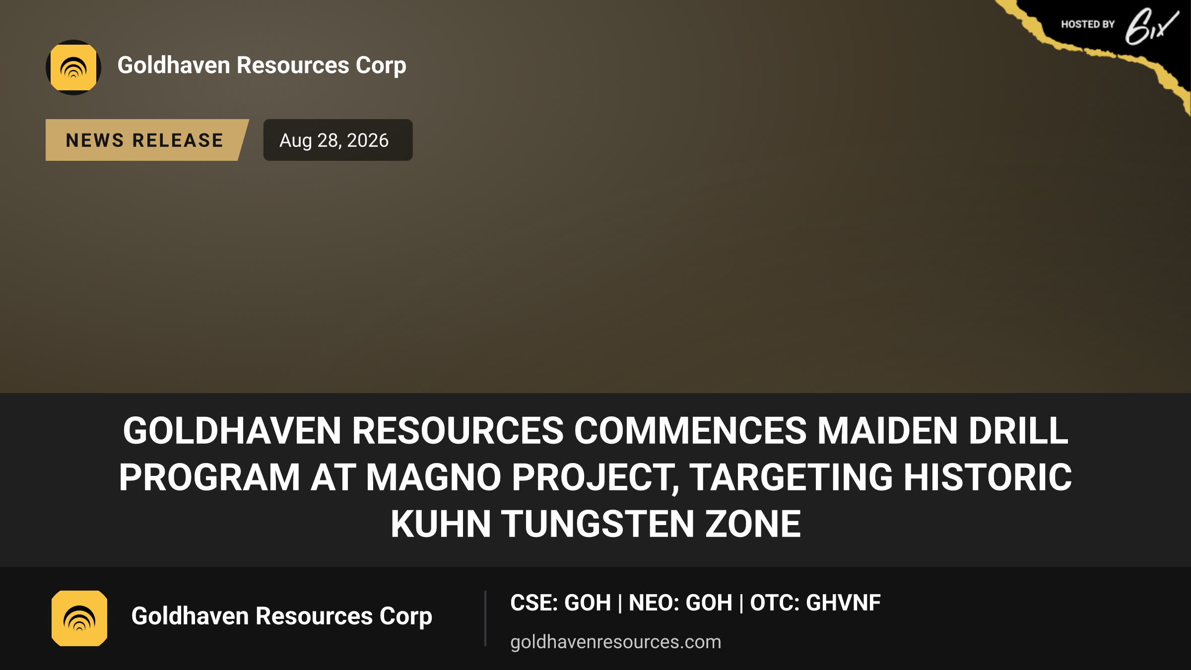 GoldHaven Resources Commences Maiden Drill Program at Magno Project, Targeting Historic Kuhn Tungsten Zone