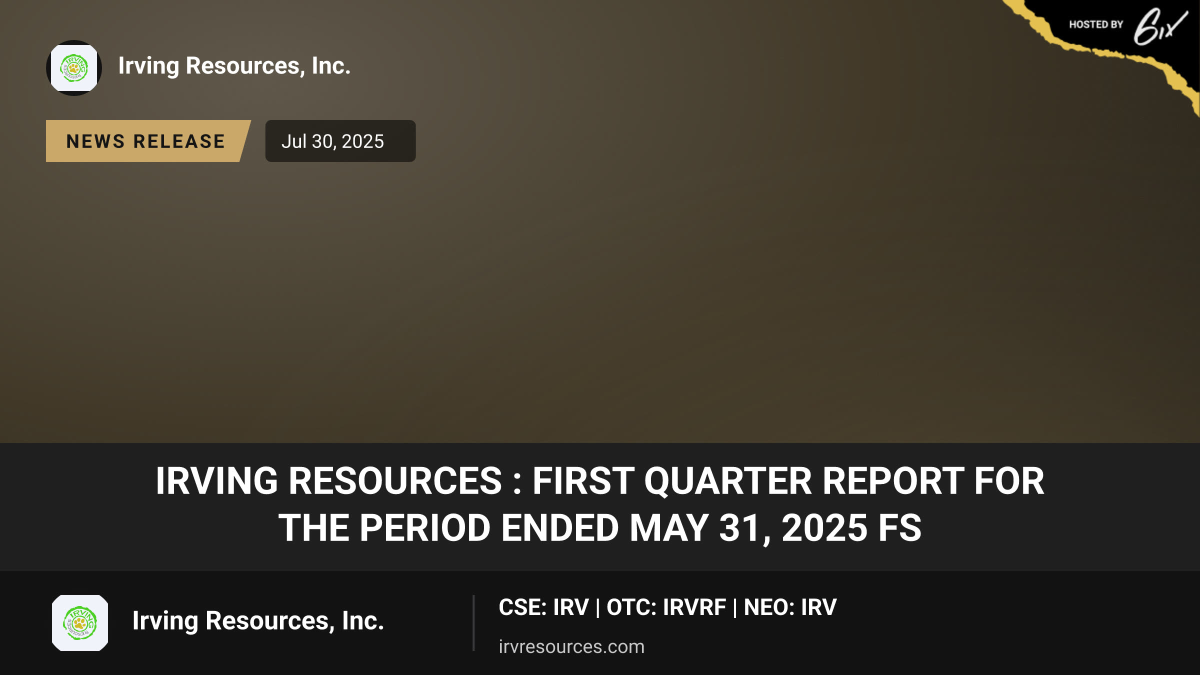 Irving Resources : First Quarter Report for the period ended May 31, 2025 FS