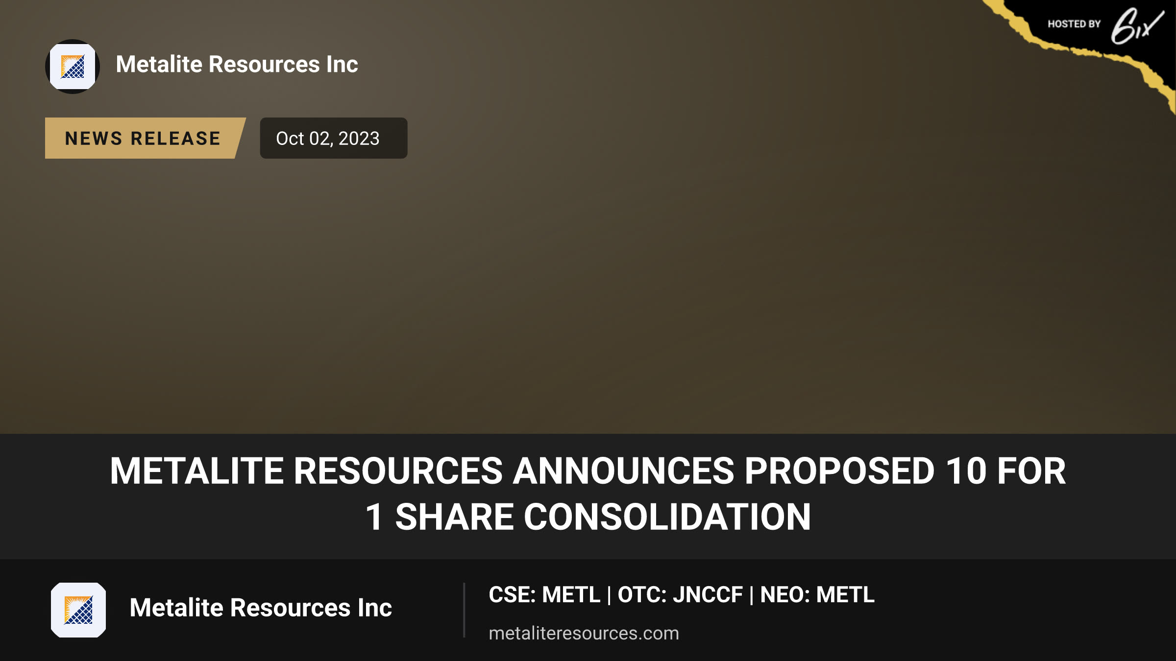 Metalite Resources Announces Proposed 10 for 1 Share Consolidation