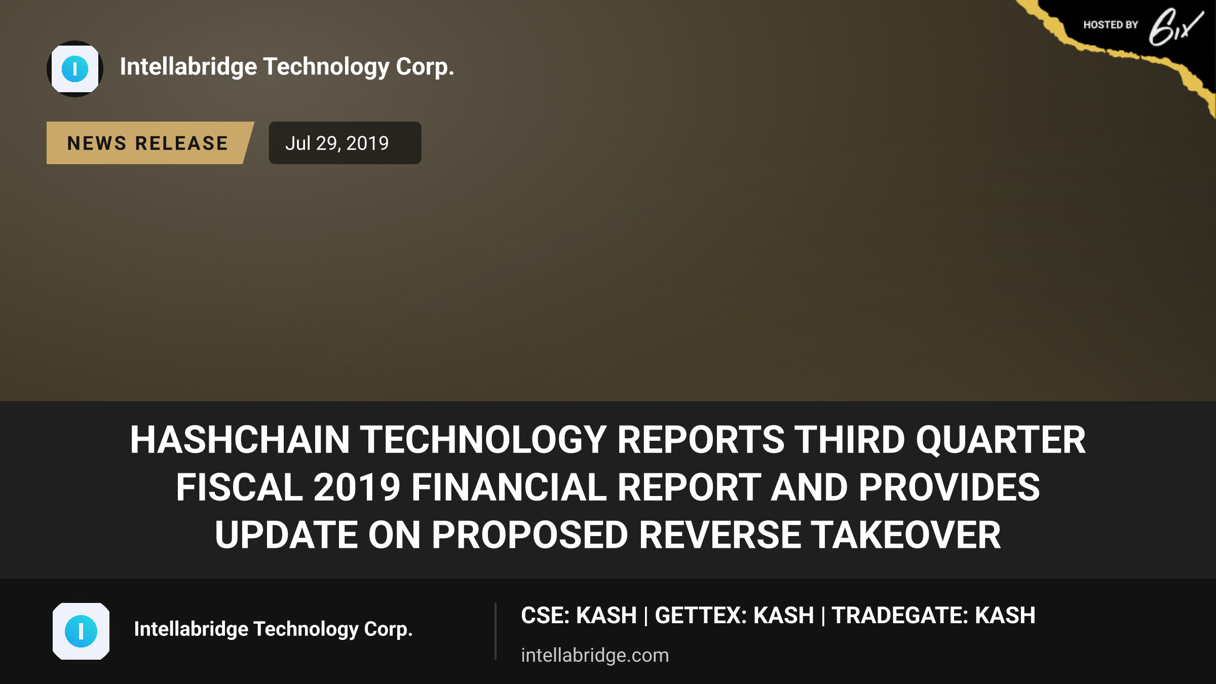 HashChain Technology Reports Third Quarter Fiscal 2019 Financial Report and Provides Update on Proposed Reverse Takeover