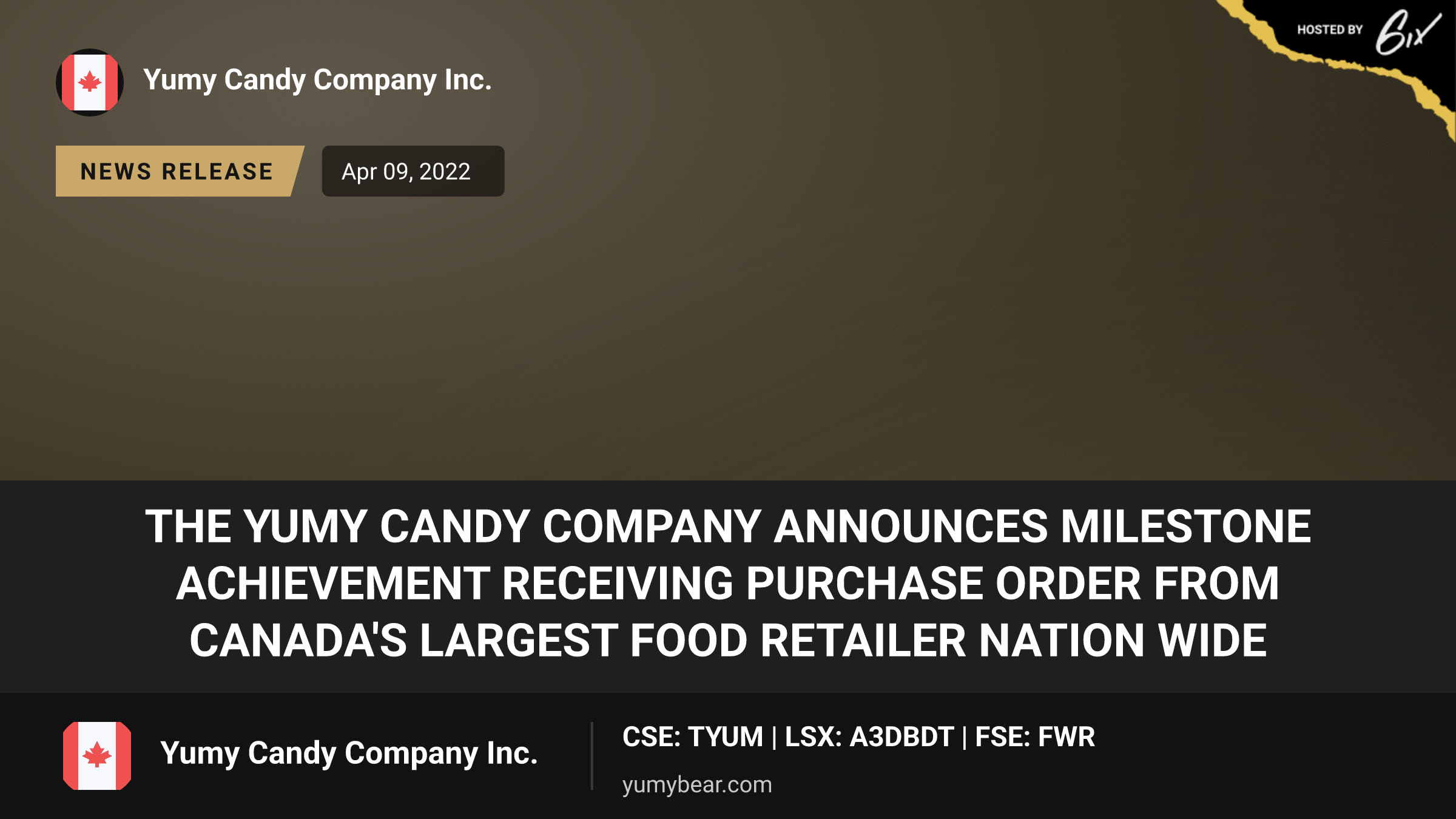 THE YUMY CANDY COMPANY ANNOUNCES MILESTONE ACHIEVEMENT RECEIVING PURCHASE ORDER FROM CANADA'S LARGEST FOOD RETAILER NATION WIDE