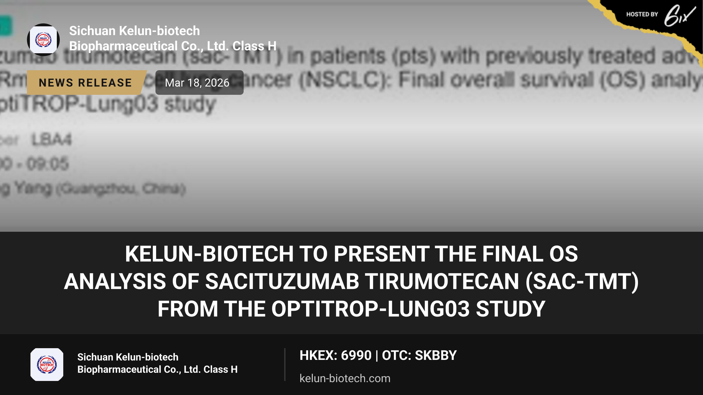 Kelun-Biotech to Present the Final OS Analysis of Sacituzumab Tirumotecan (Sac-TMT) from the OptiTROP-Lung03 Study