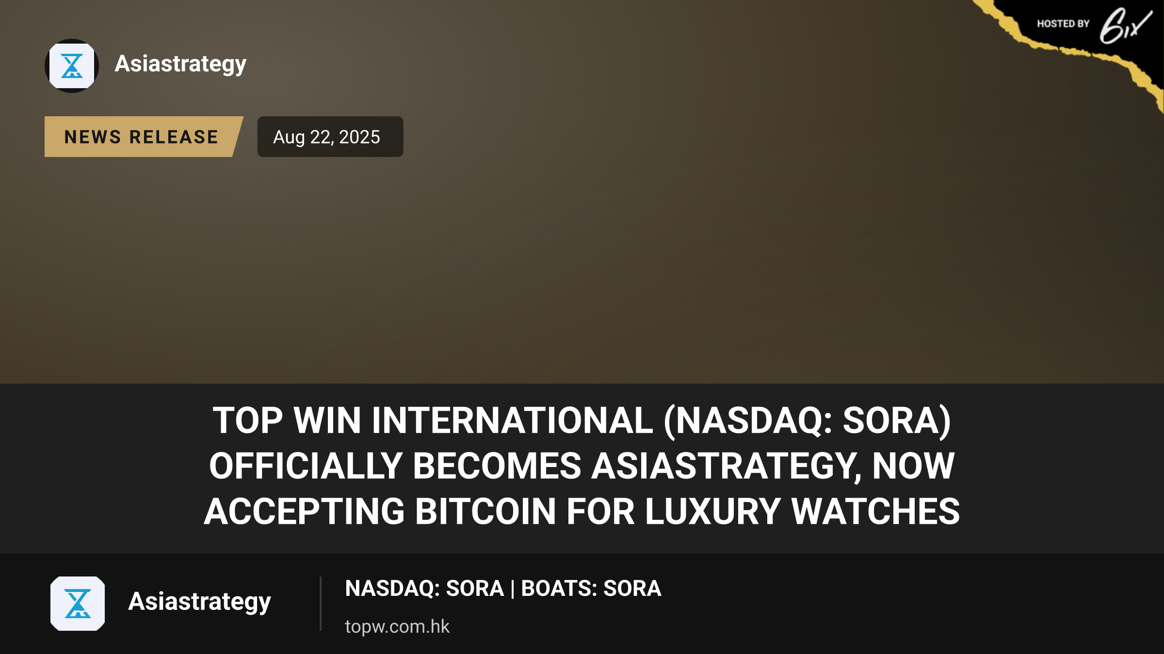 Top Win International (Nasdaq: SORA) Officially Becomes AsiaStrategy, Now Accepting Bitcoin for Luxury Watches