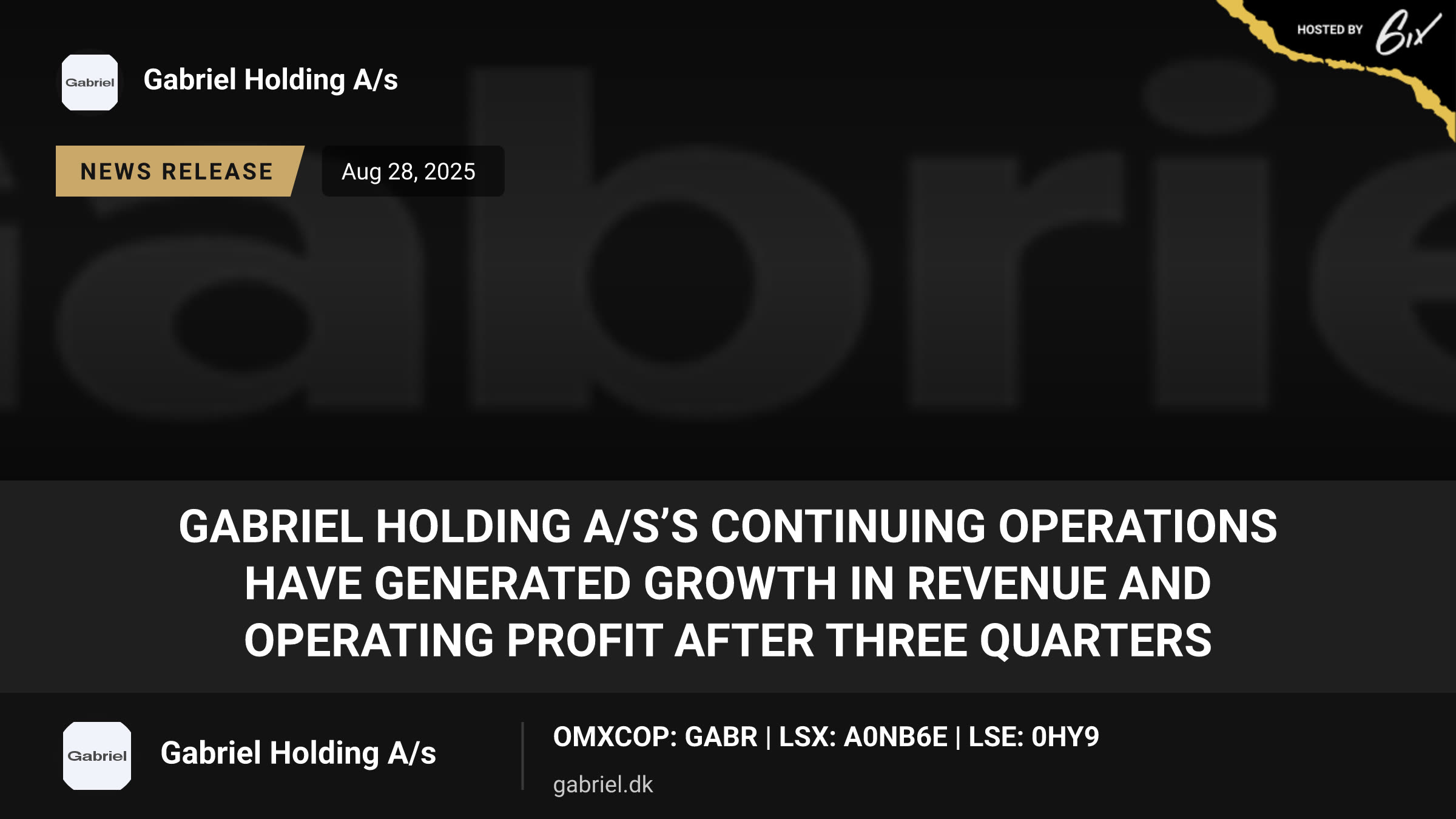 Gabriel Holding A/S’s continuing operations have generated growth in revenue and operating profit after three quarters