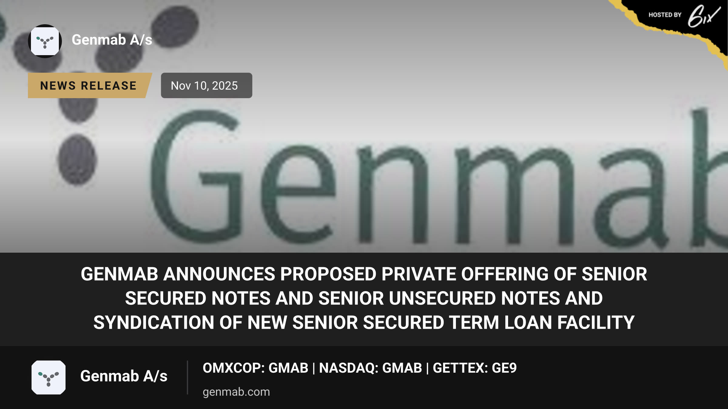 Genmab Announces Proposed Private Offering of Senior Secured Notes and Senior Unsecured Notes and Syndication of New Senior Secured Term Loan Facility