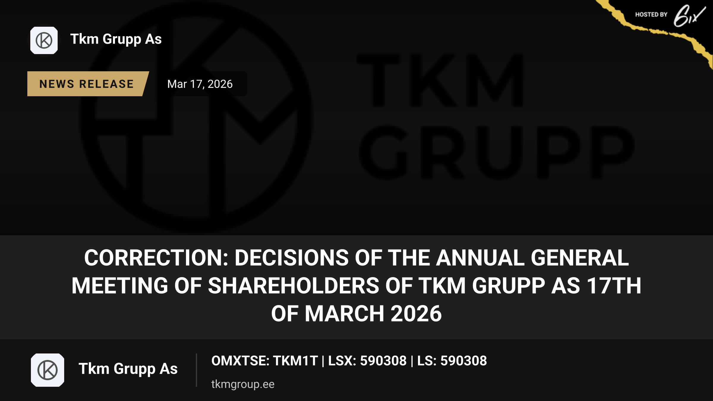 Correction: Decisions of the annual general meeting of shareholders of TKM Grupp AS 17th of March 2026
