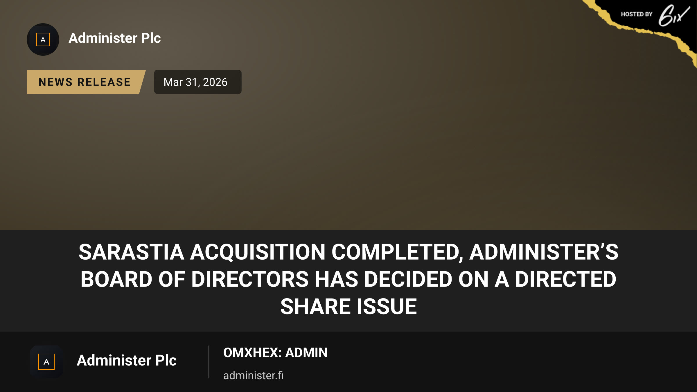 Sarastia acquisition completed, Administer’s Board of Directors has decided on a directed share issue