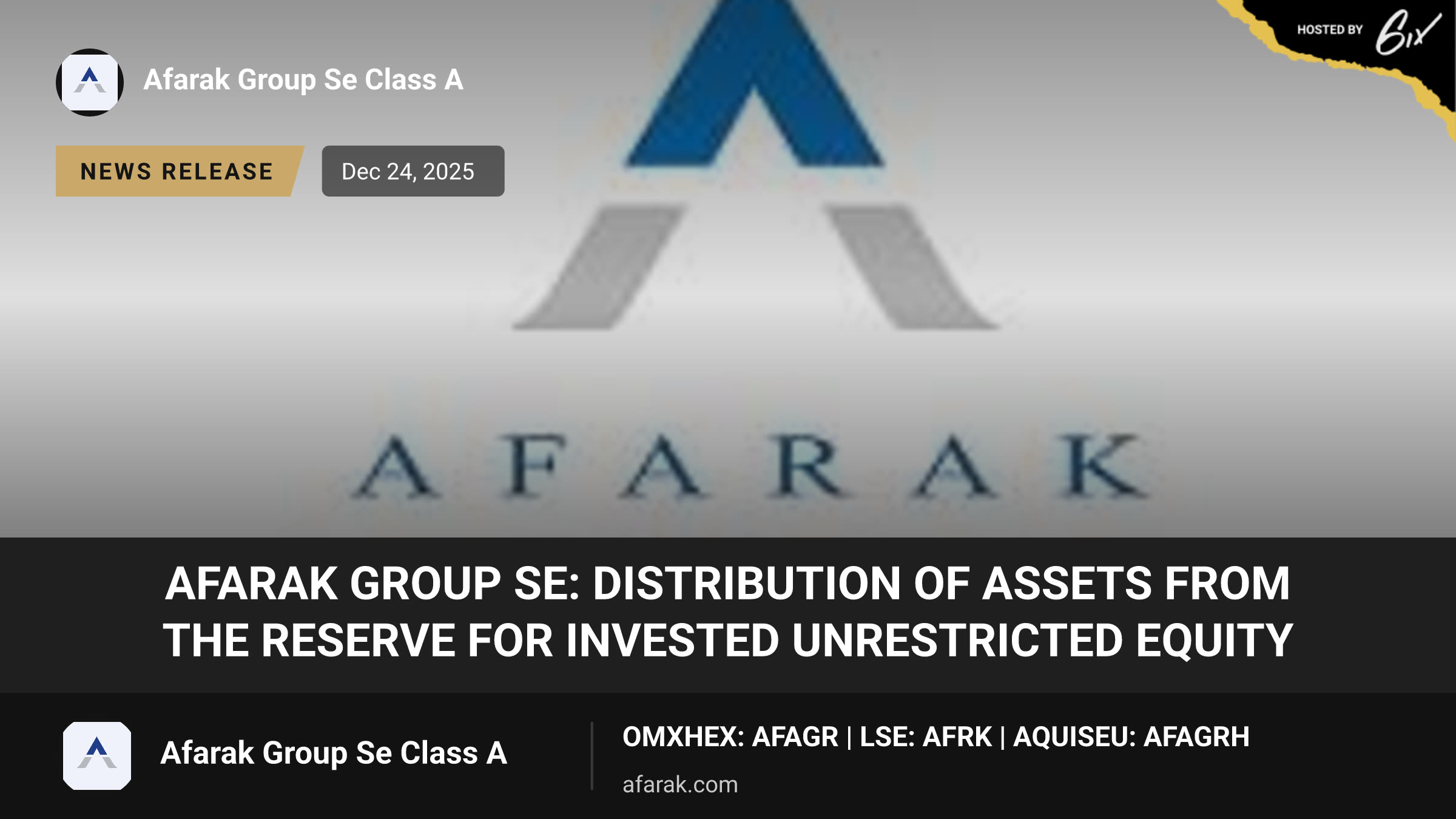 AFARAK GROUP SE: DISTRIBUTION OF ASSETS FROM THE RESERVE FOR INVESTED UNRESTRICTED EQUITY