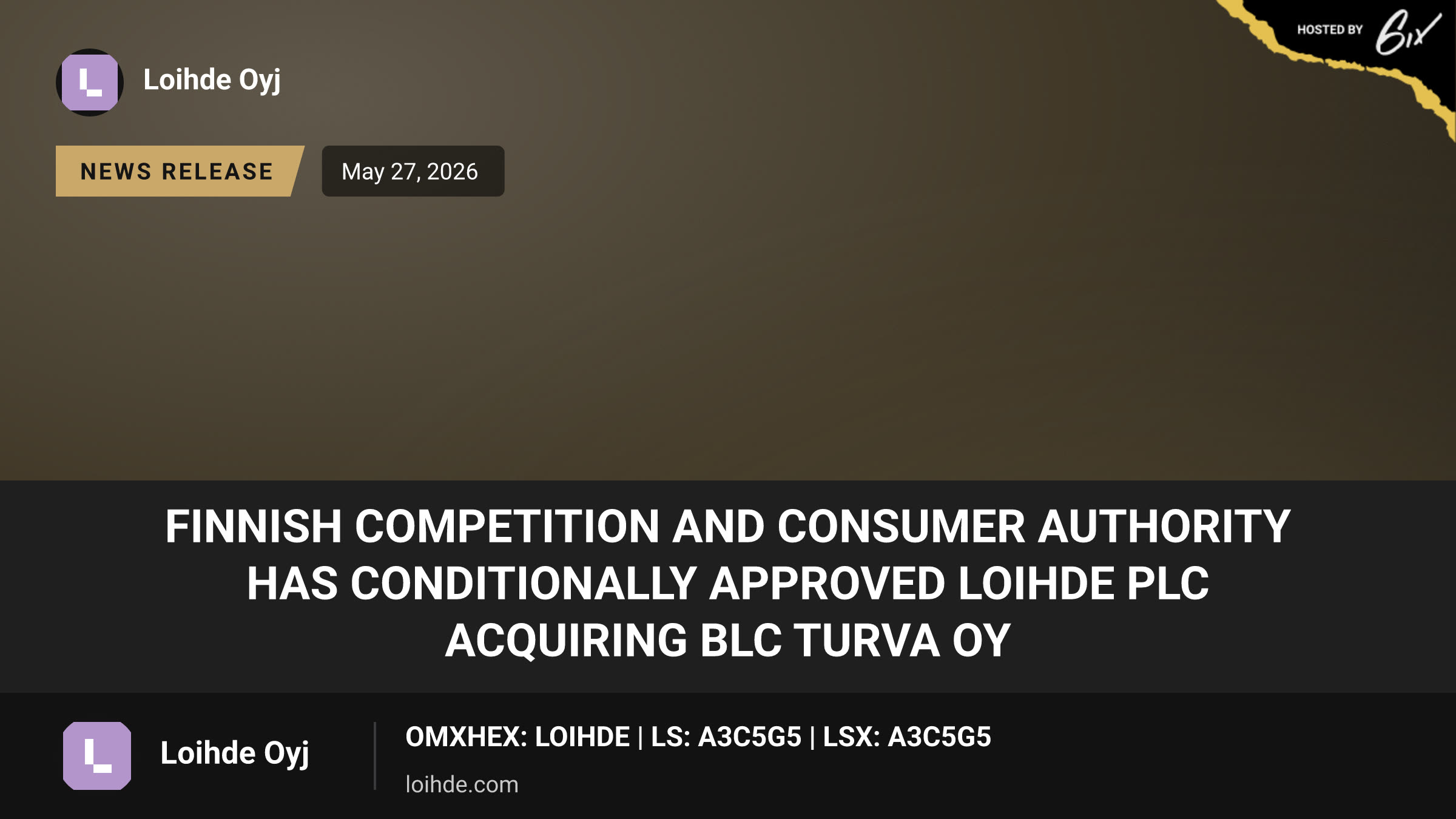 Finnish Competition and Consumer Authority has conditionally approved Loihde Plc acquiring BLC Turva Oy
