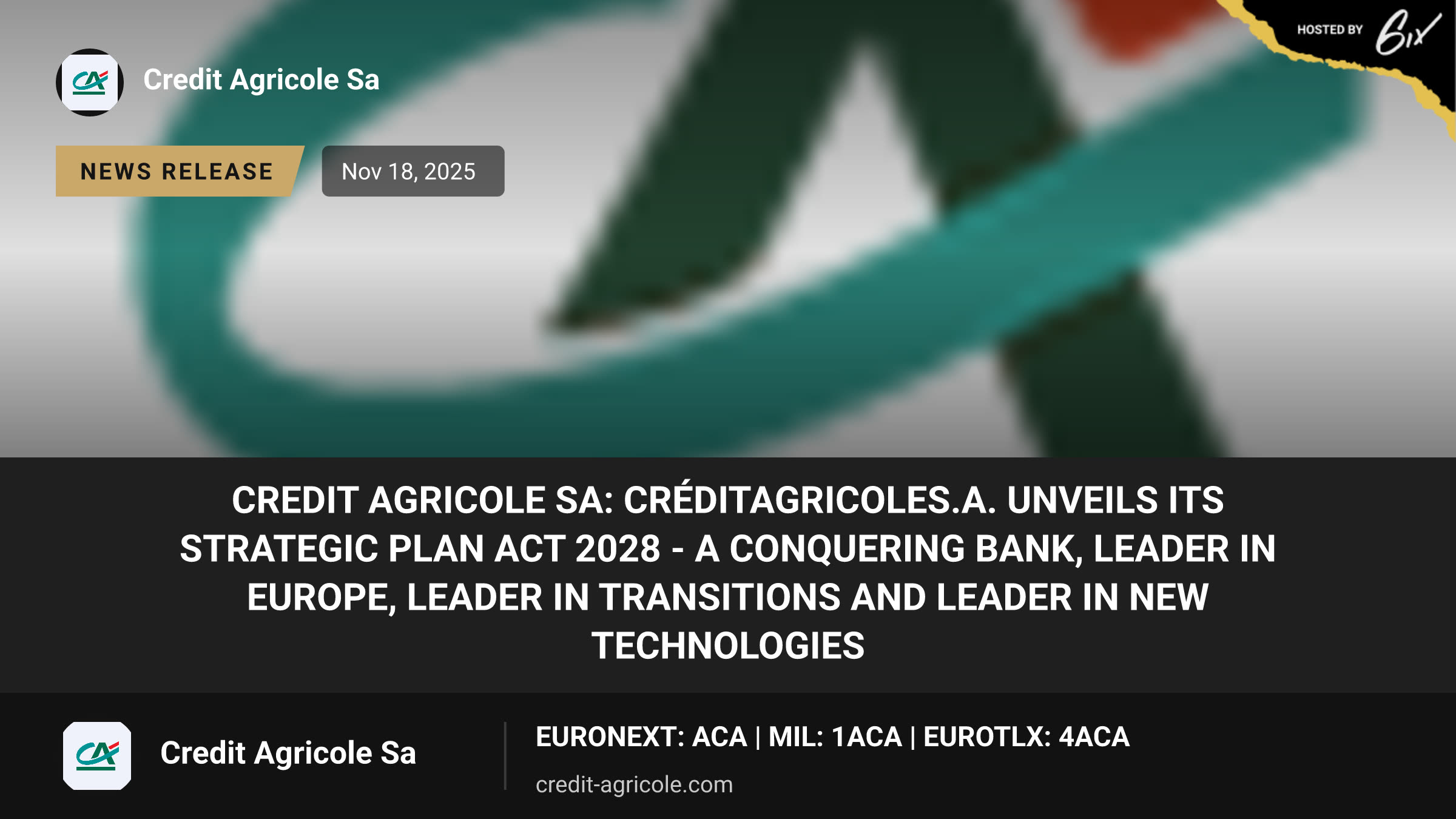 CREDIT AGRICOLE SA: CréditAgricoleS.A. unveils its strategic plan ACT 2028 - A conquering bank, leader in Europe, leader in transitions and leader in new technologies