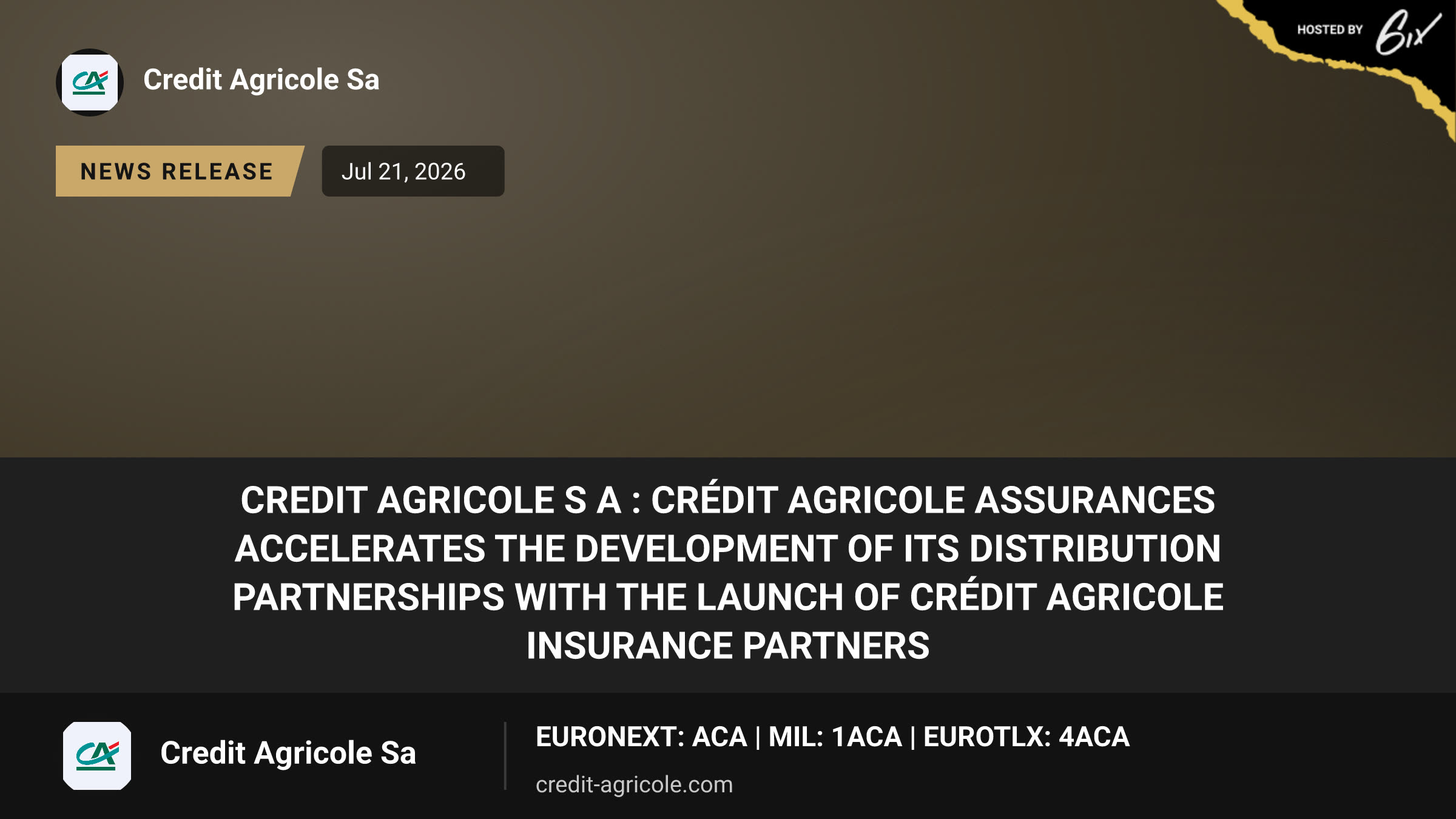 Credit Agricole S A : Crédit Agricole Assurances accelerates the development of its distribution partnerships with the launch of Crédit Agricole Insurance Partners