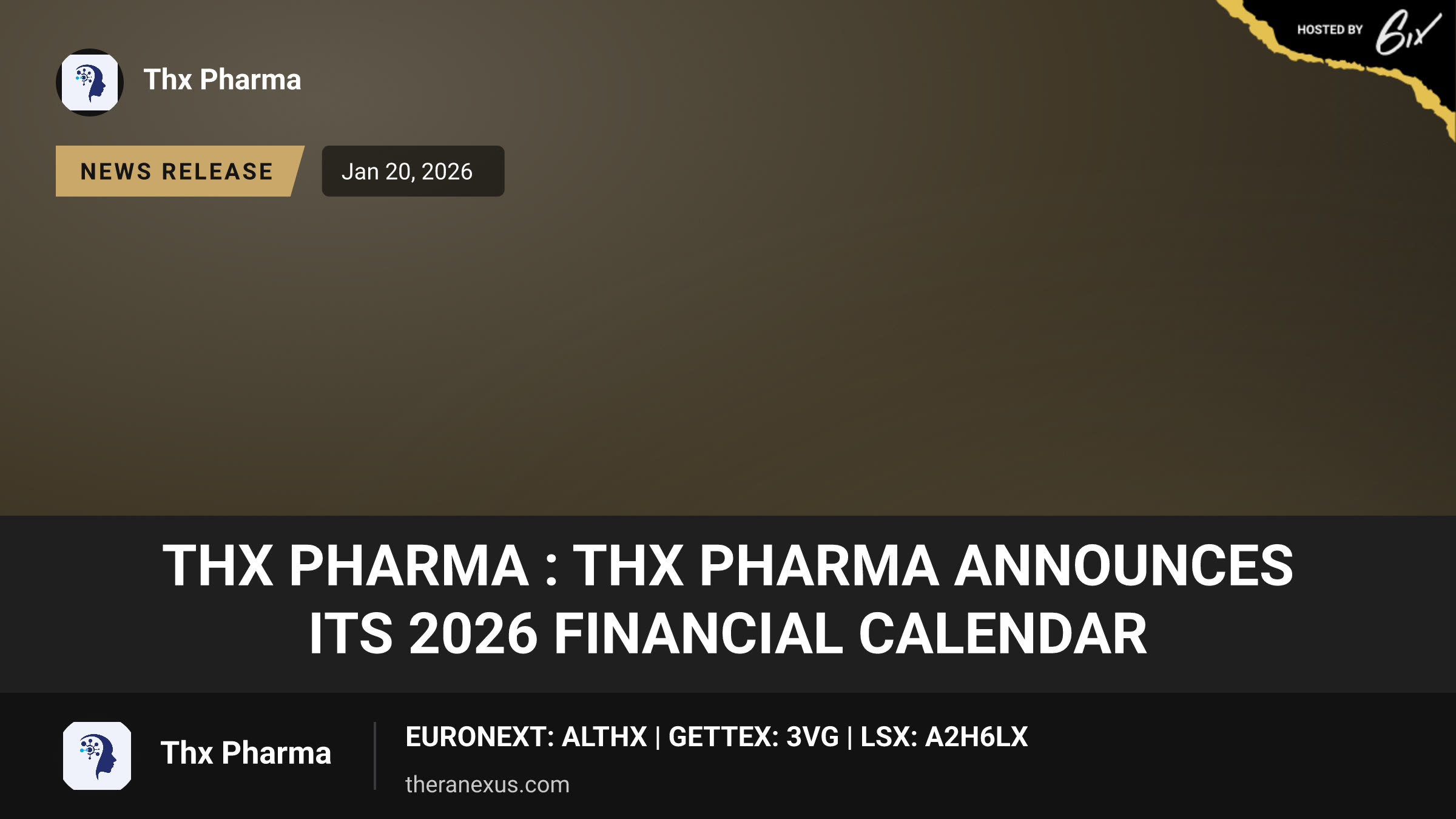 Thx Pharma :
THX Pharma Announces its 2026 Financial Calendar