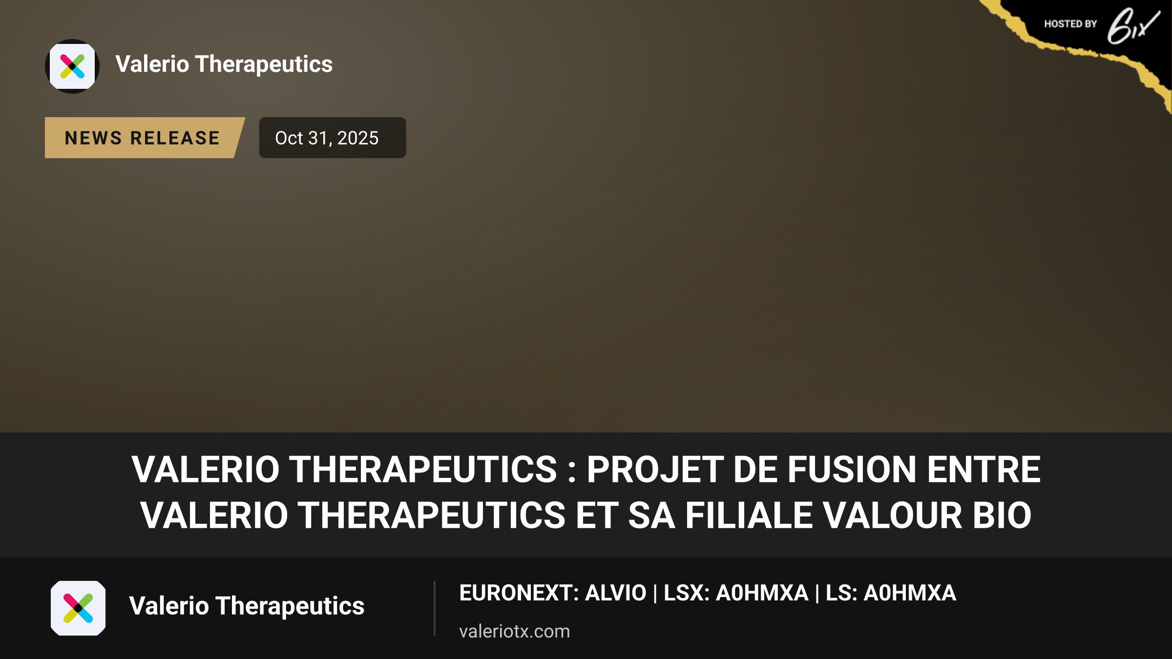 Valerio Therapeutics : Projet de fusion entre Valerio Therapeutics et sa filiale Valour Bio