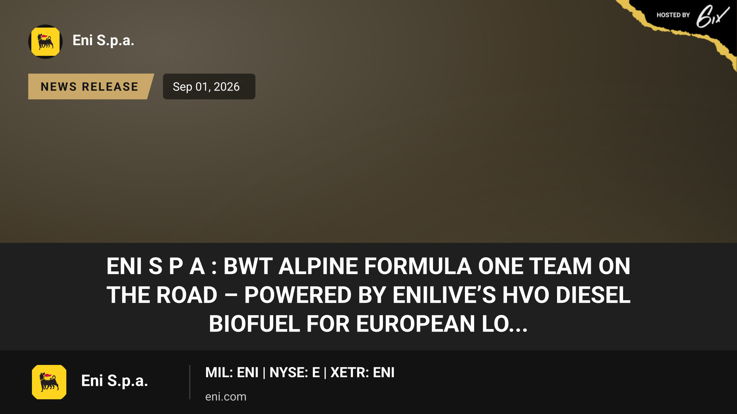 Eni S p A : BWT Alpine Formula One Team on the road – powered by Enilive’s HVO diesel biofuel for European lo...